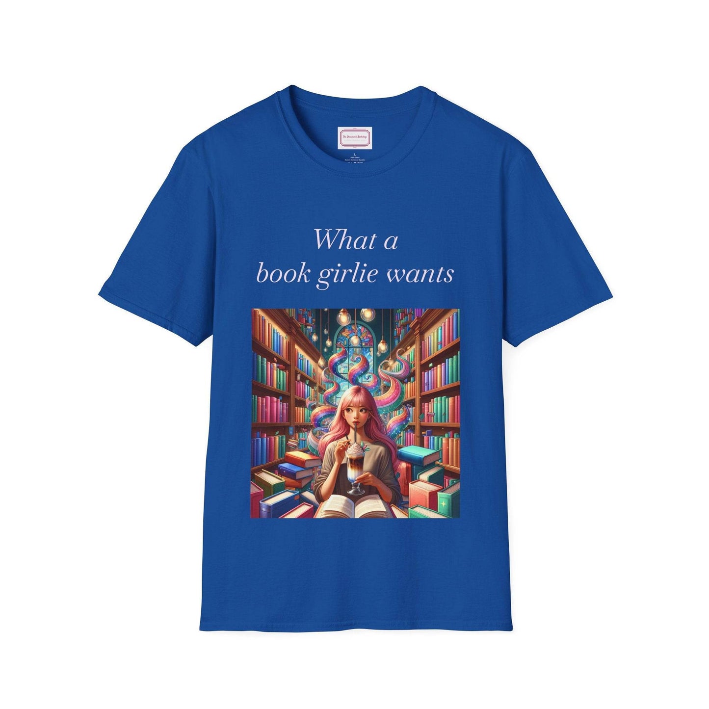Book Lovers Unisex Softstyle T-Shirt - 'What a Book Girlie Wants' - The Dreamer's Bookshop.