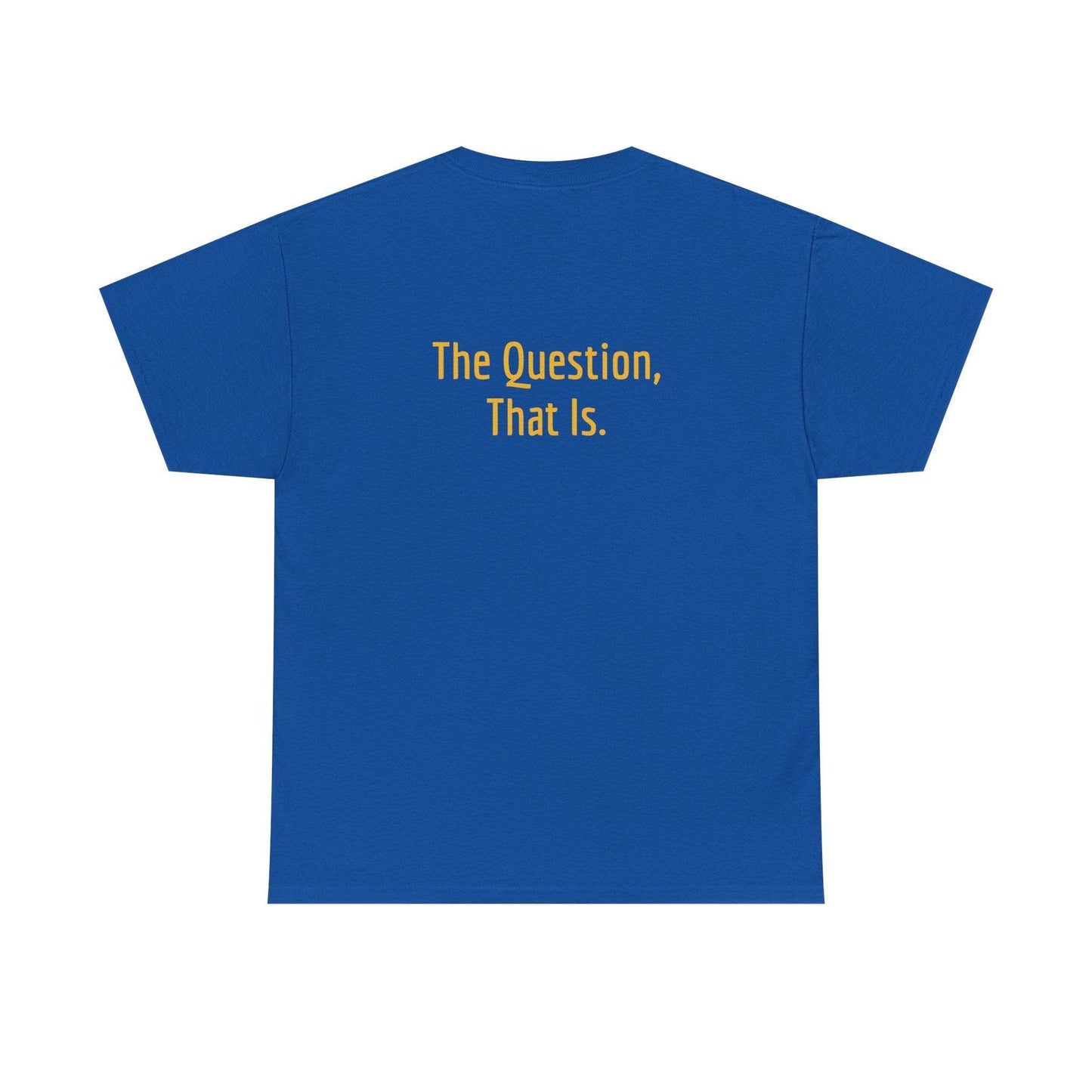 To Ask - Unisex Heavy Cotton Tee - Creative Apparel - The Dreamer's Bookshop.