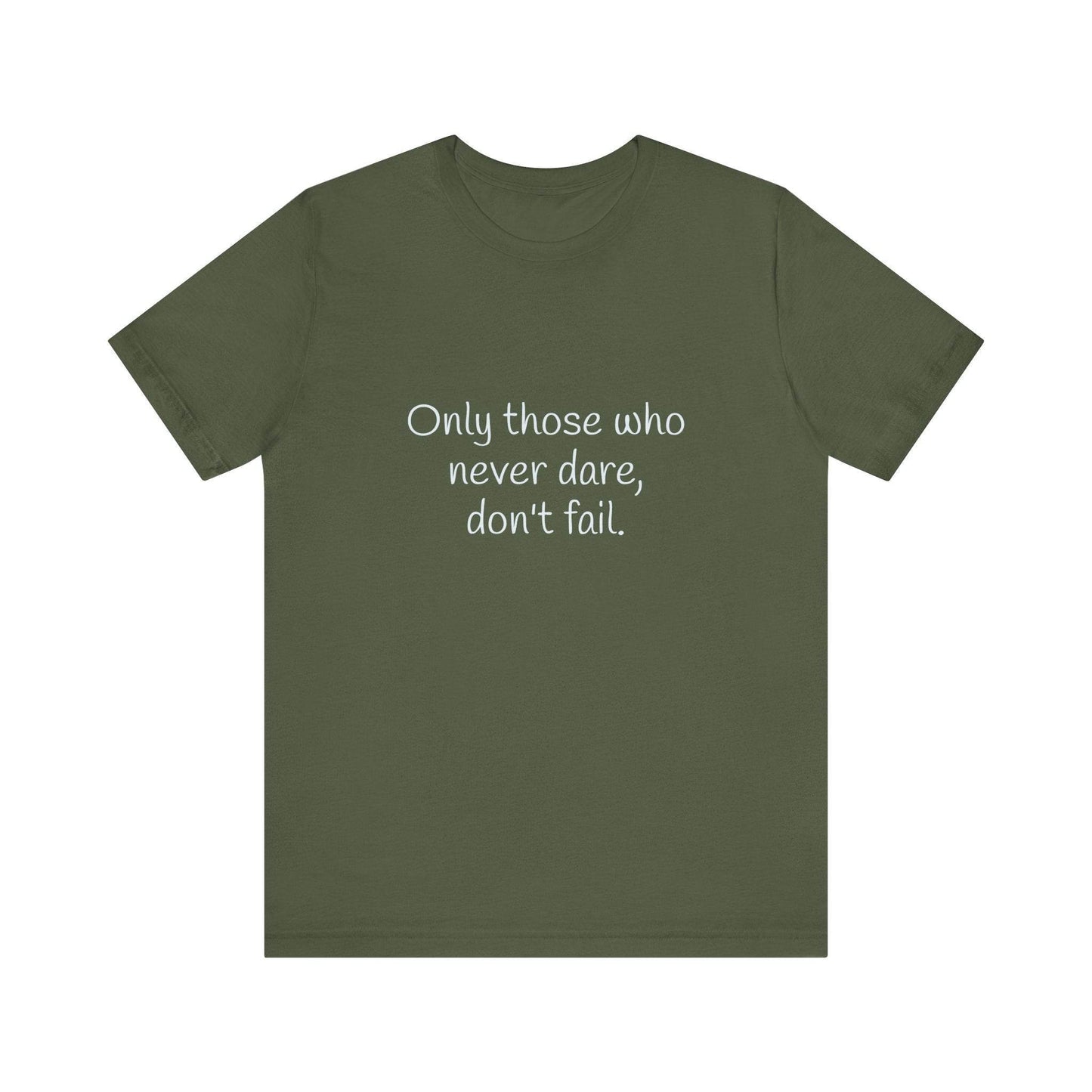 Inspirational Unisex Short Sleeve Tee - Only those who never dare - The Dreamer's Bookshop.