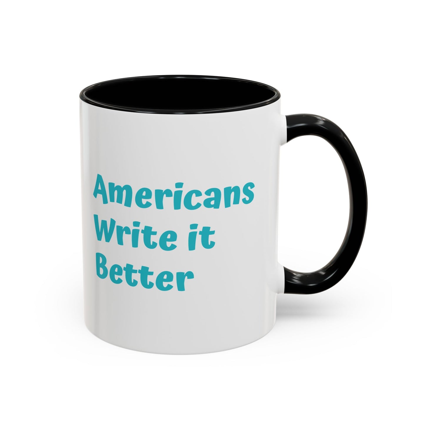 Americans Write it Better Coffee Mug - 11oz & 15oz