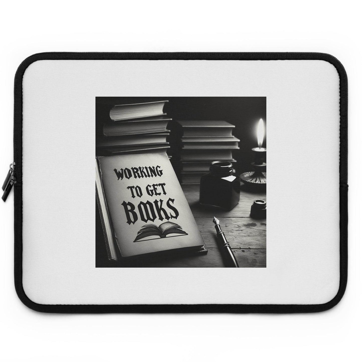 Working to Get Books Laptop Sleeve - Perfect for Book Lovers and Students - The Dreamer's Bookshop.