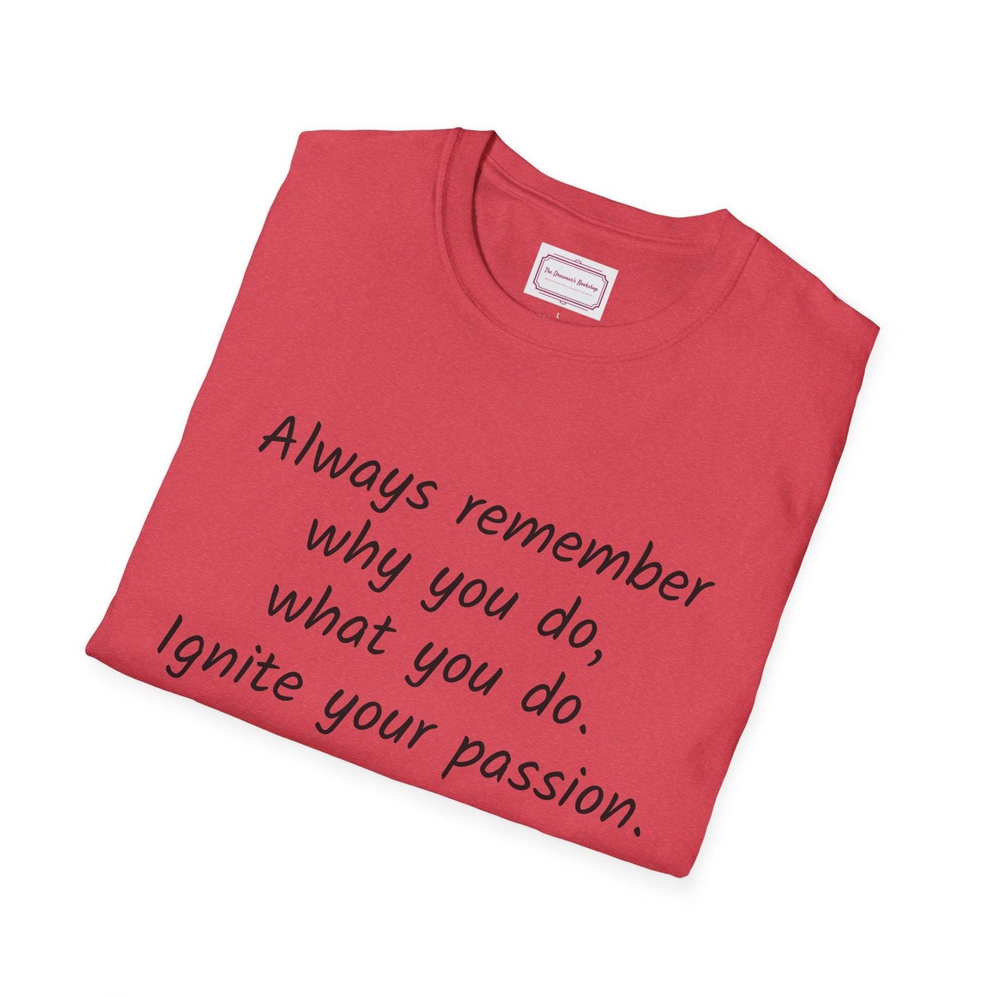 Inspirational Quote Unisex T-Shirt - Ignite Your Passion - The Dreamer's Bookshop.