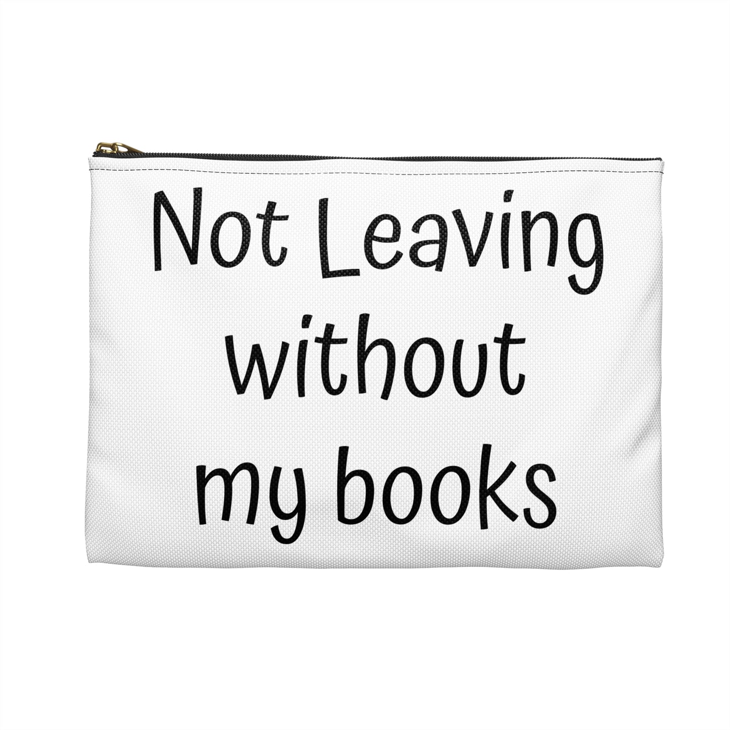 Book Lover's Accessory Pouch - "Not Leaving Without My Books" - Perfect Gift for Students & Readers - The Dreamer's Bookshop.