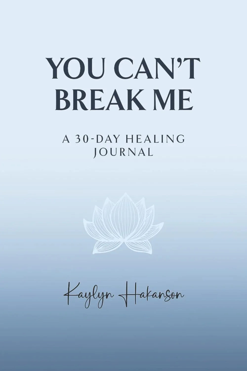 You Can't Break Me: A 30-Day Healing Journal - The Dreamer's Bookshop.