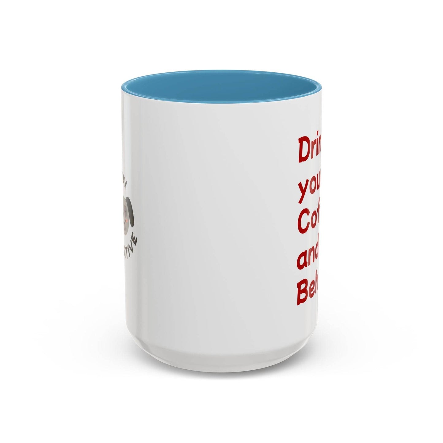 Cute Dog Pawsitive Coffee Mug - 11 & 15oz Drink and Behave - The Dreamer's Bookshop.