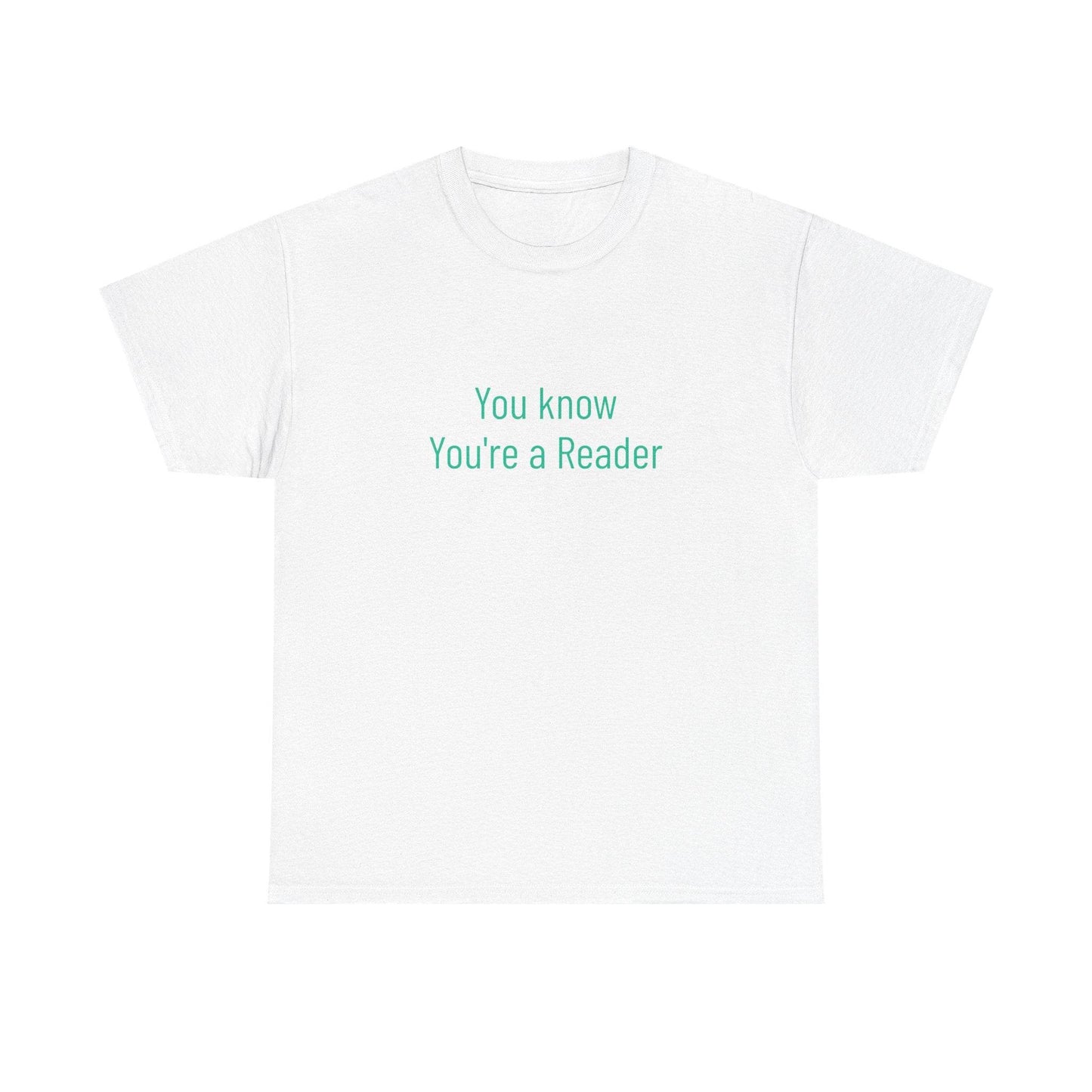You Know - Unisex Heavy Cotton Tee - Creative Apparel - The Dreamer's Bookshop.