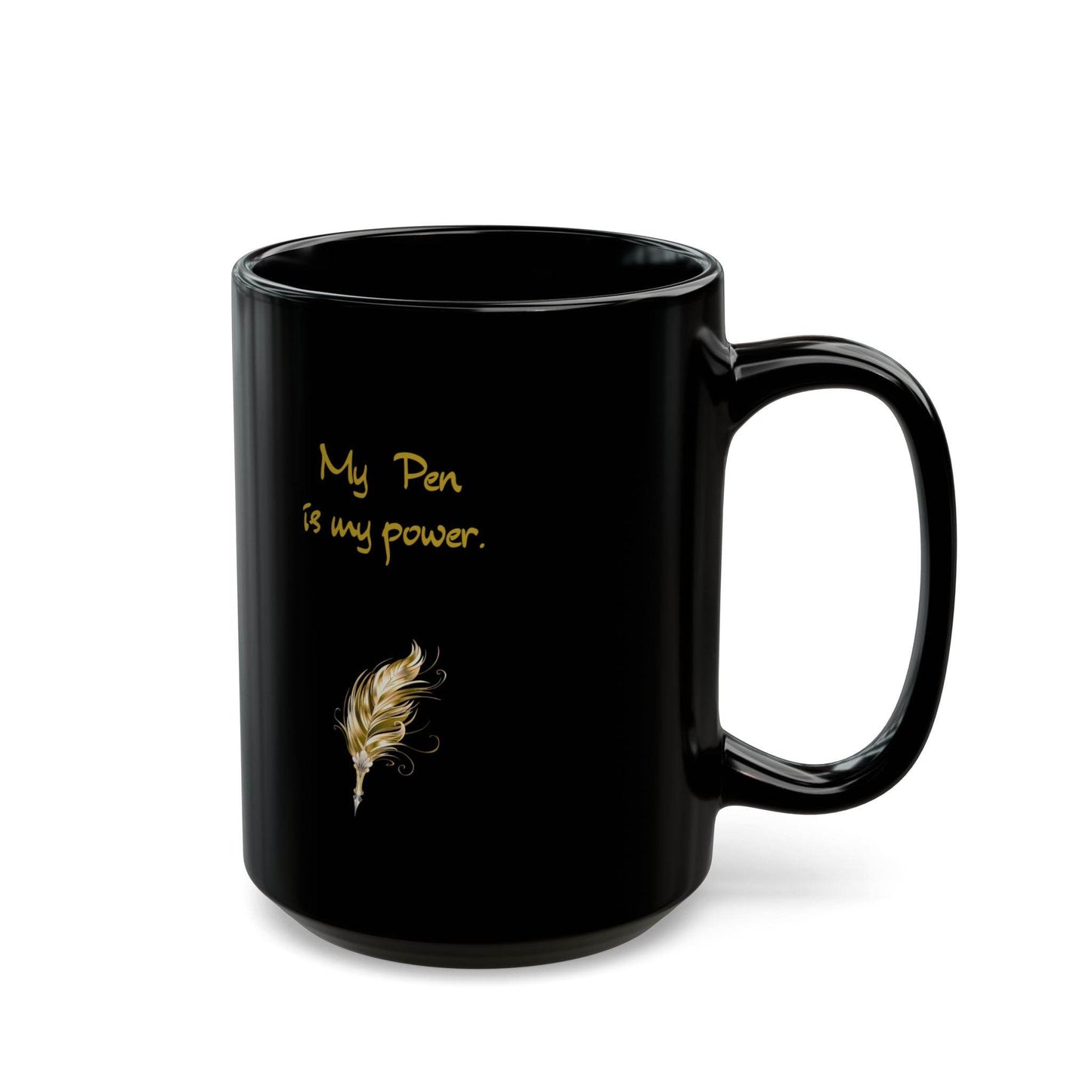 Elegant Black Mug - "My Pen is My Power" - 11oz & 15oz - The Dreamer's Bookshop.