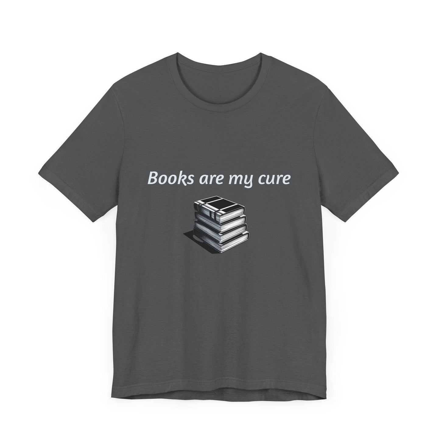 Books are my cure - Inspirational T-Shirt | Unisex Short Sleeve Tee - The Dreamer's Bookshop.