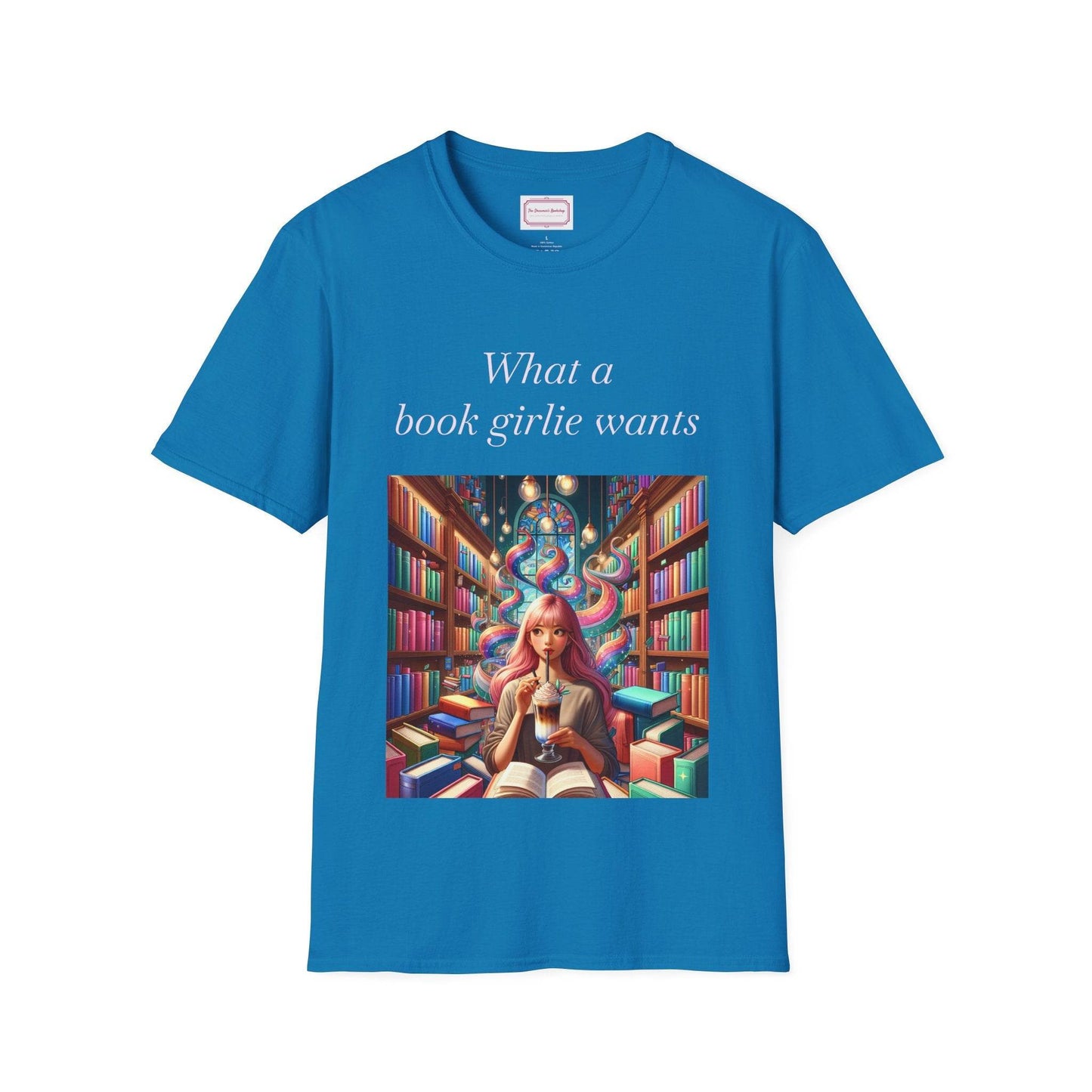 Book Lovers Unisex Softstyle T-Shirt - 'What a Book Girlie Wants' - The Dreamer's Bookshop.
