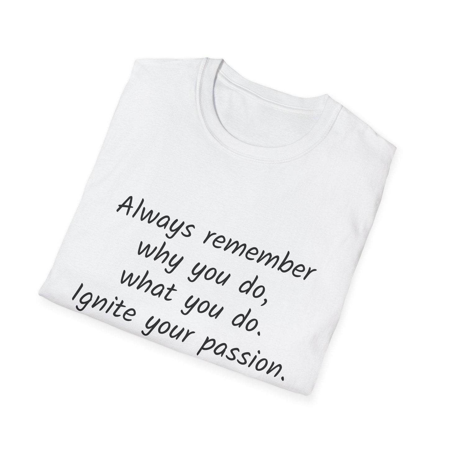 Inspirational Quote Unisex Softstyle T-Shirt - Ignite Your Passion - The Dreamer's Bookshop.