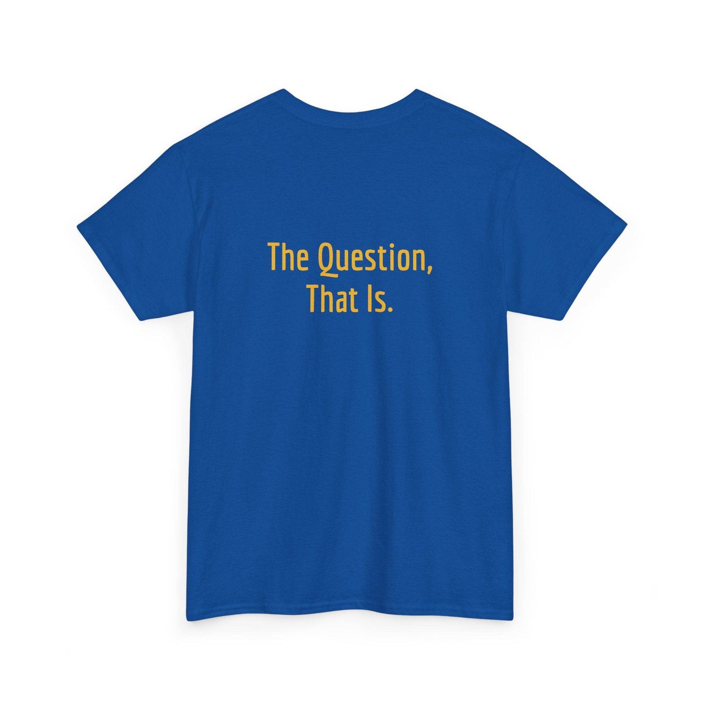 To Ask - Unisex Heavy Cotton Tee - Creative Apparel - The Dreamer's Bookshop.