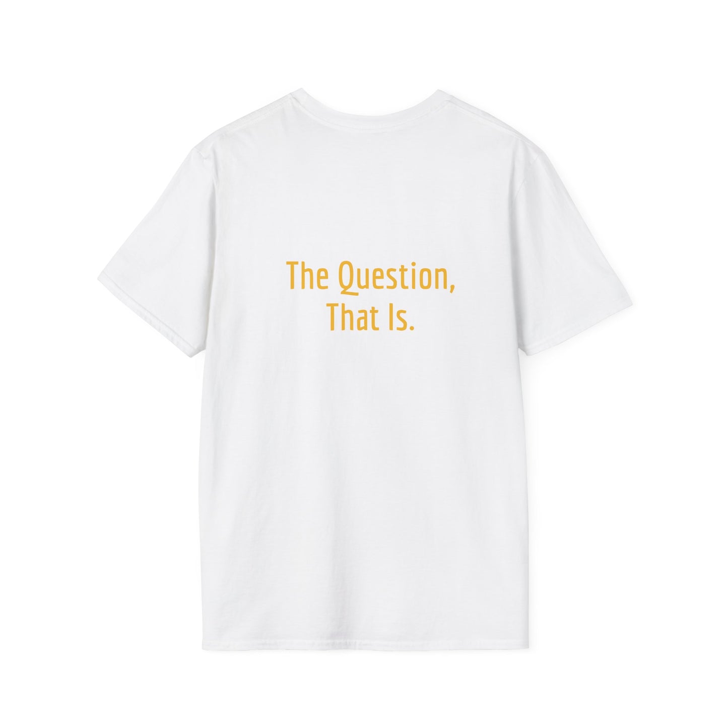 Unisex -Inspired T-Shirt - "To Ask" - Philosophical - The Dreamer's Bookshop.