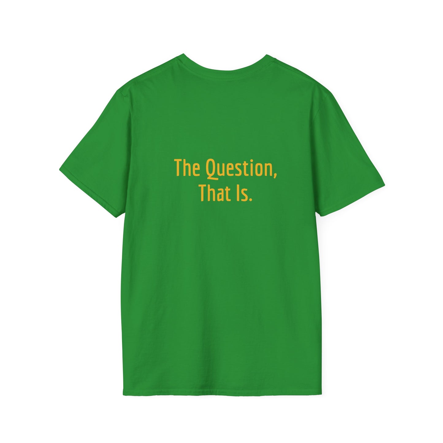 Unisex -Inspired T-Shirt - "To Ask" - Philosophical - The Dreamer's Bookshop.