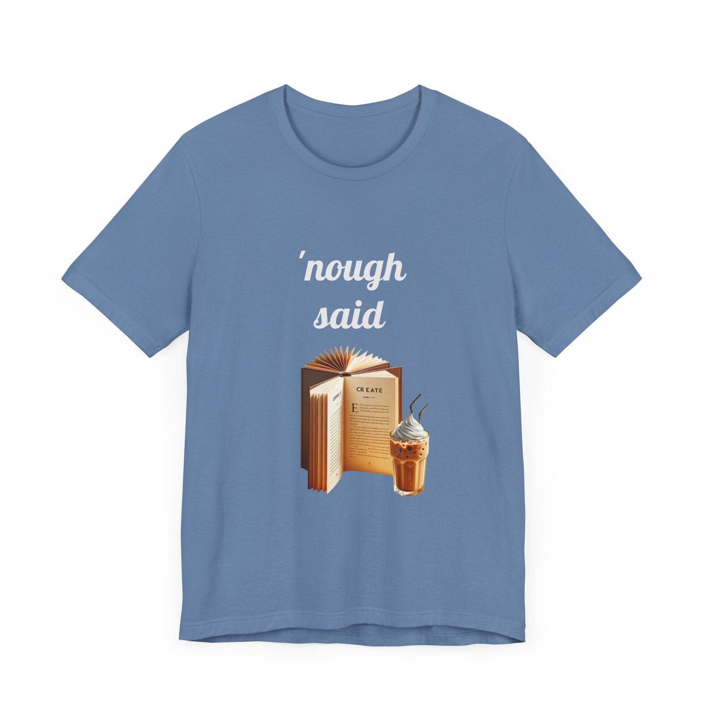 'Nough Said Book Lover Tee - Unisex Short Sleeve Jersey T-Shirt - The Dreamer's Bookshop.