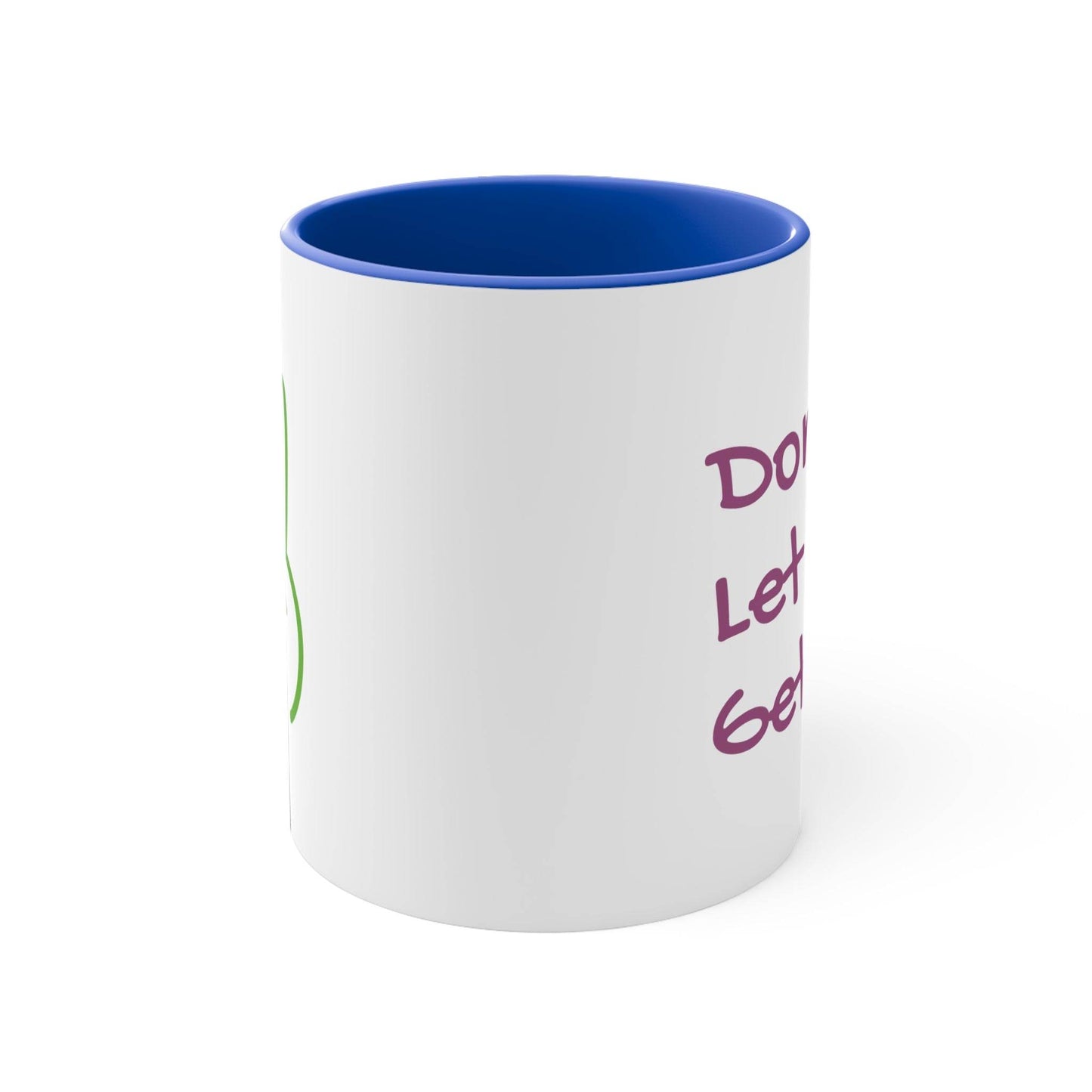 Funny Colorful Accent Mug - 11oz Don't Let Me Get Cold Coffee Cup - The Dreamer's Bookshop.