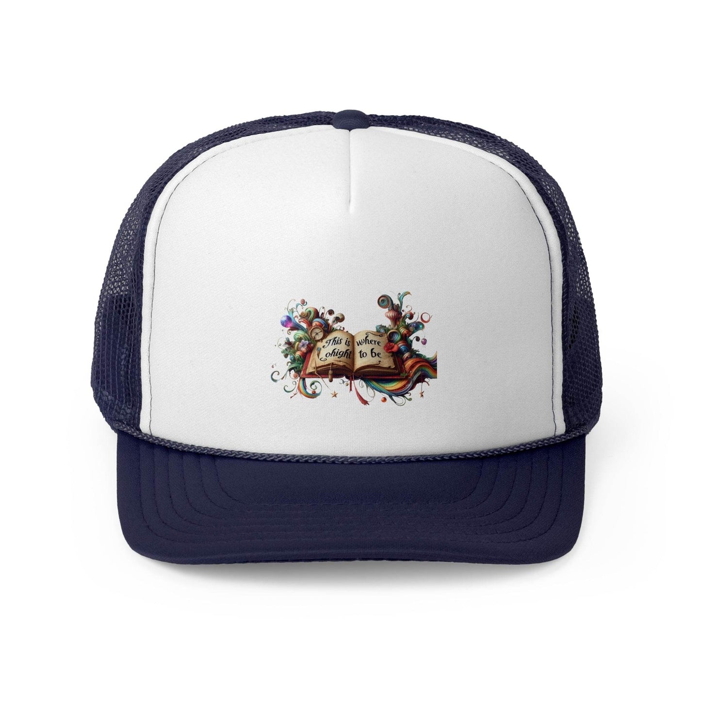 Colorful Inspirational Trucker Cap - ''This is where I ought to be'' Design - The Dreamer's Bookshop.