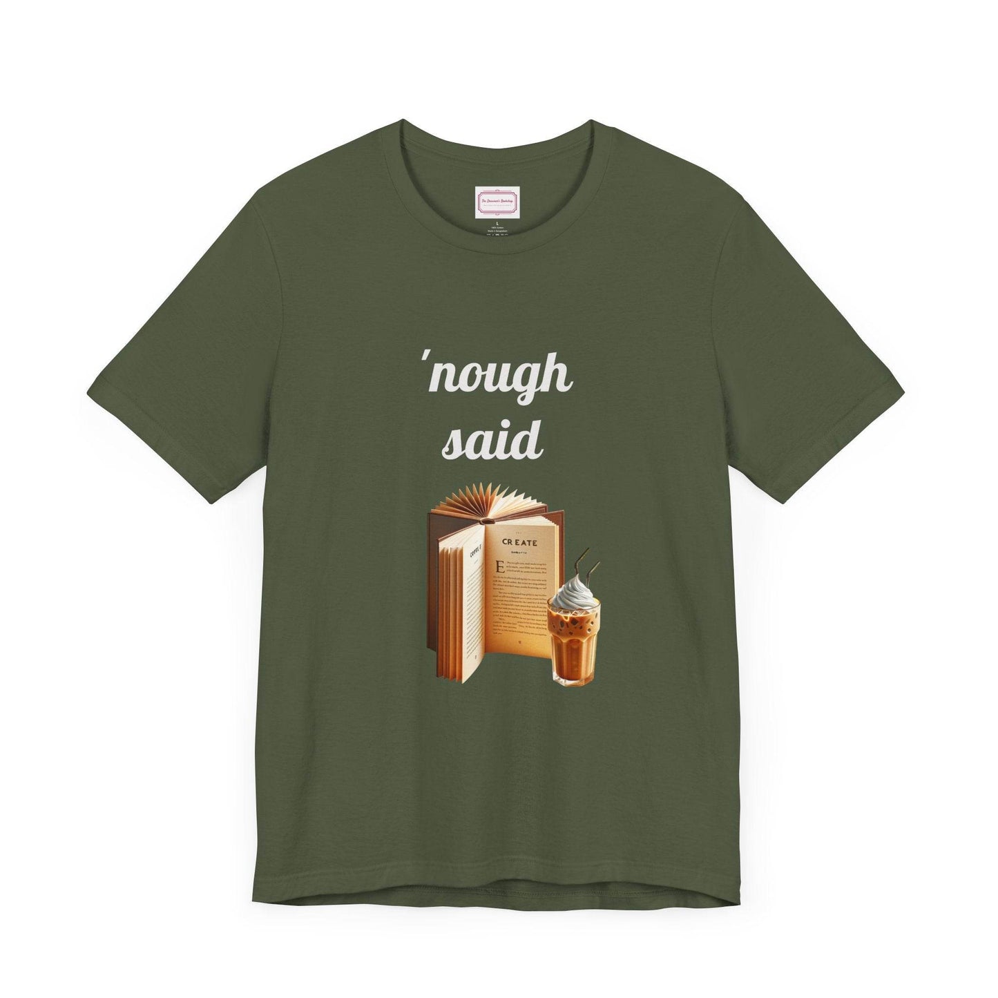 Nough Said Literary Tee for Book Lovers - The Dreamer's Bookshop.