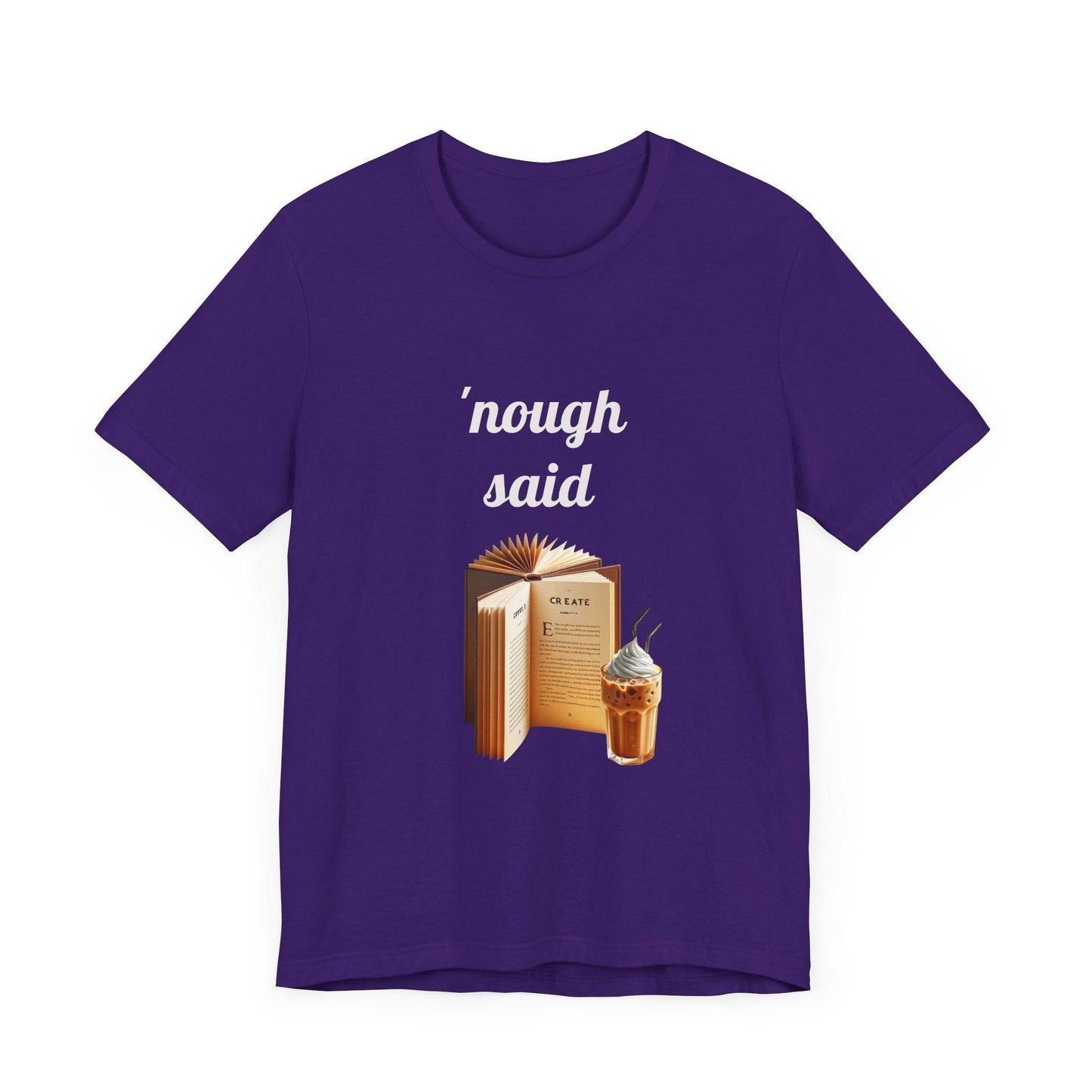 'Nough Said Book Lover Tee - Unisex Short Sleeve Jersey T-Shirt - The Dreamer's Bookshop.