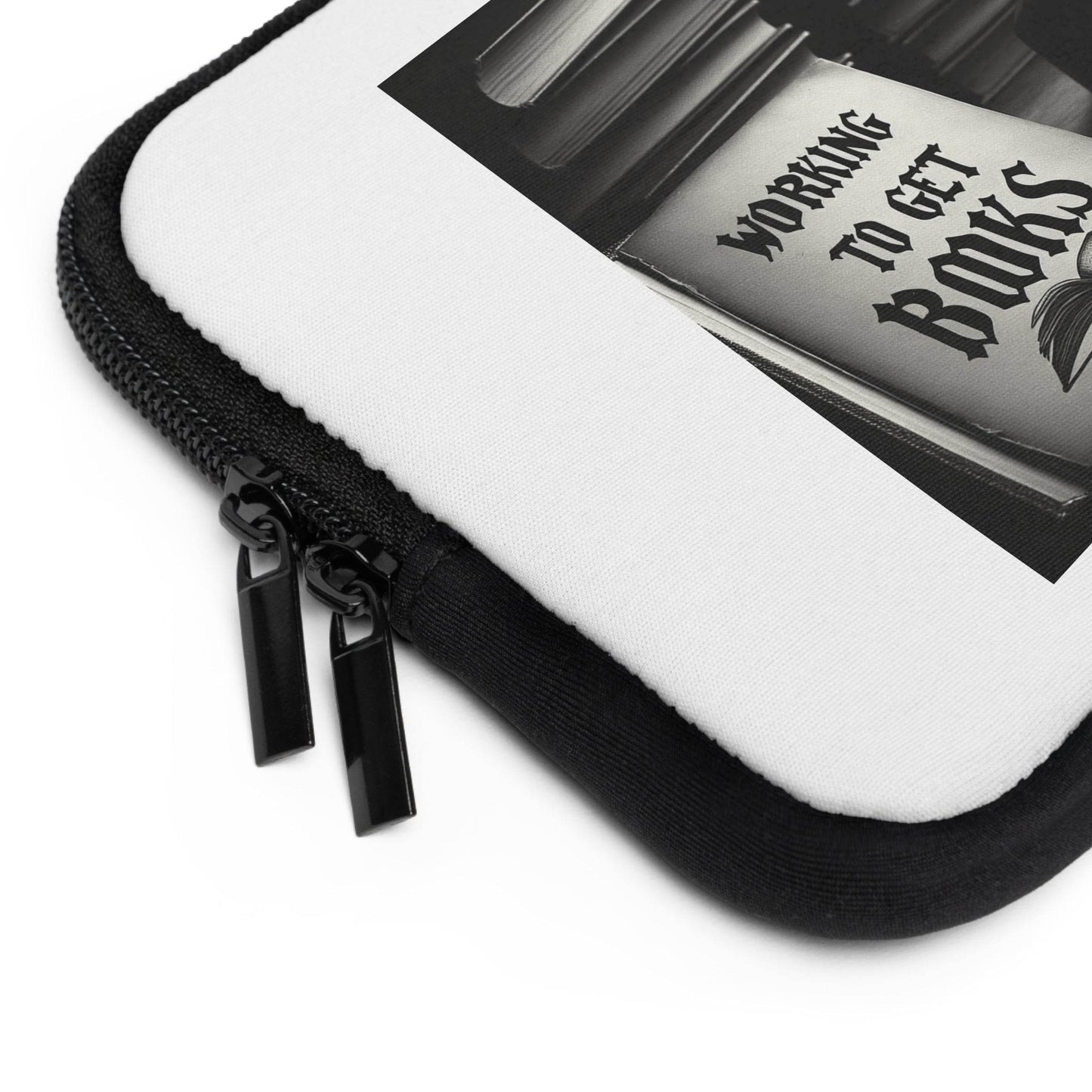 Working to Get Books Laptop Sleeve - Perfect for Book Lovers and Students - The Dreamer's Bookshop.