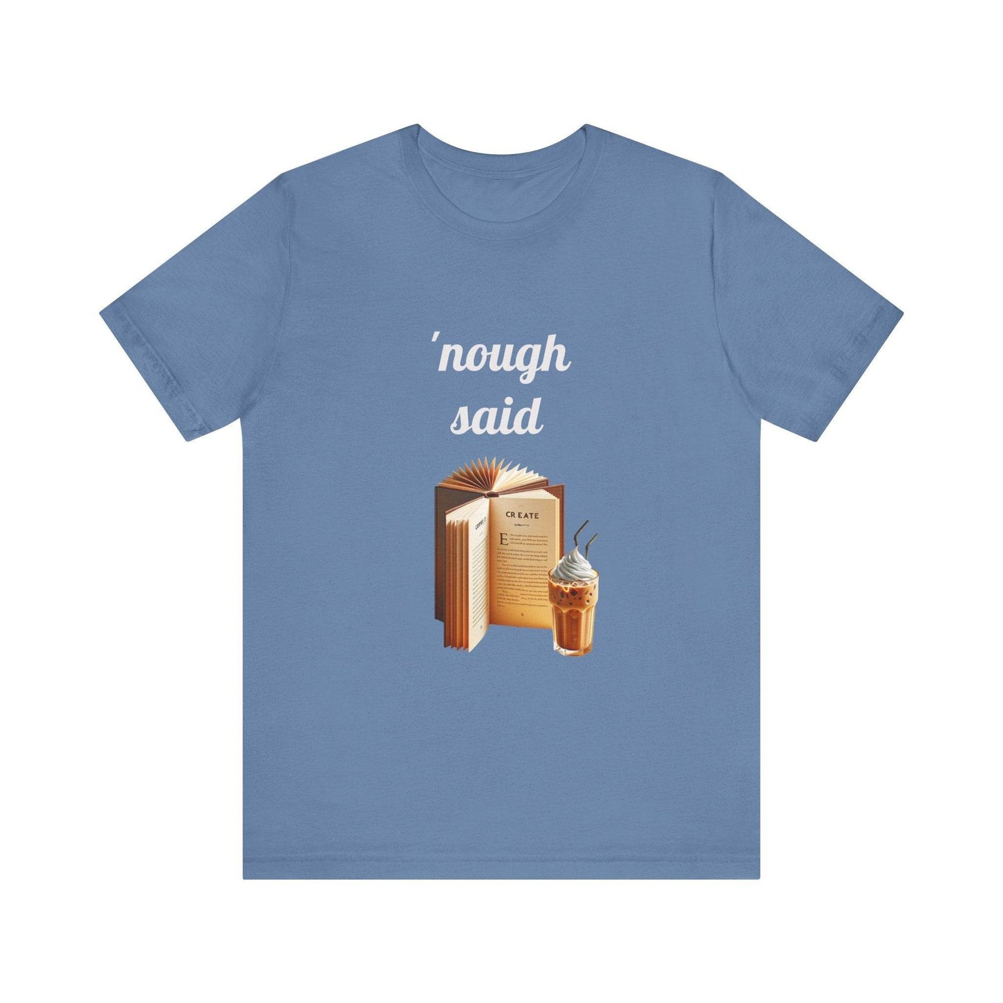 'Nough Said Book Lover Tee - Unisex Short Sleeve Jersey T-Shirt - The Dreamer's Bookshop.