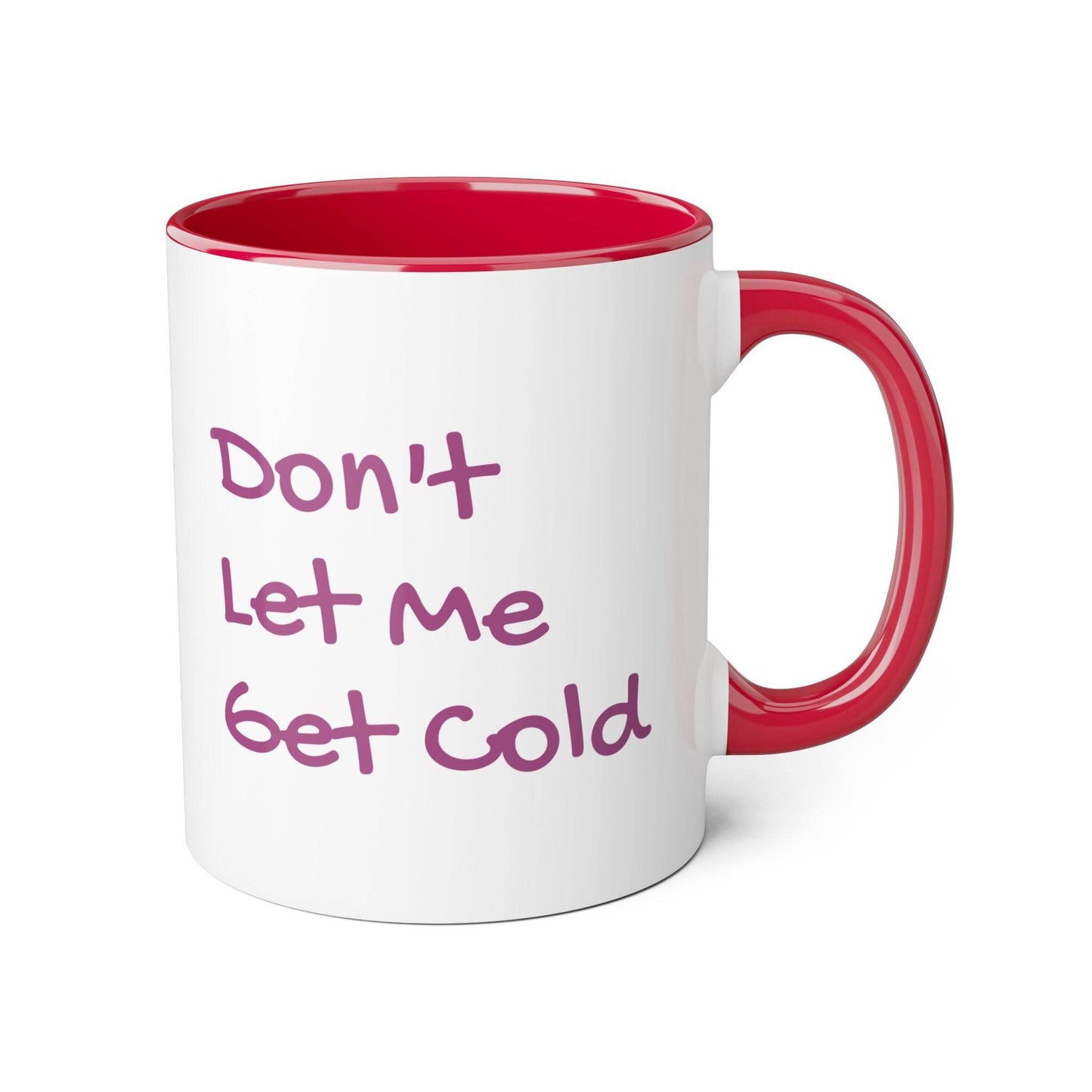 Don't Let Me Get Cold Mug - 11oz Coffee Cup for Book Lovers - The Dreamer's Bookshop.
