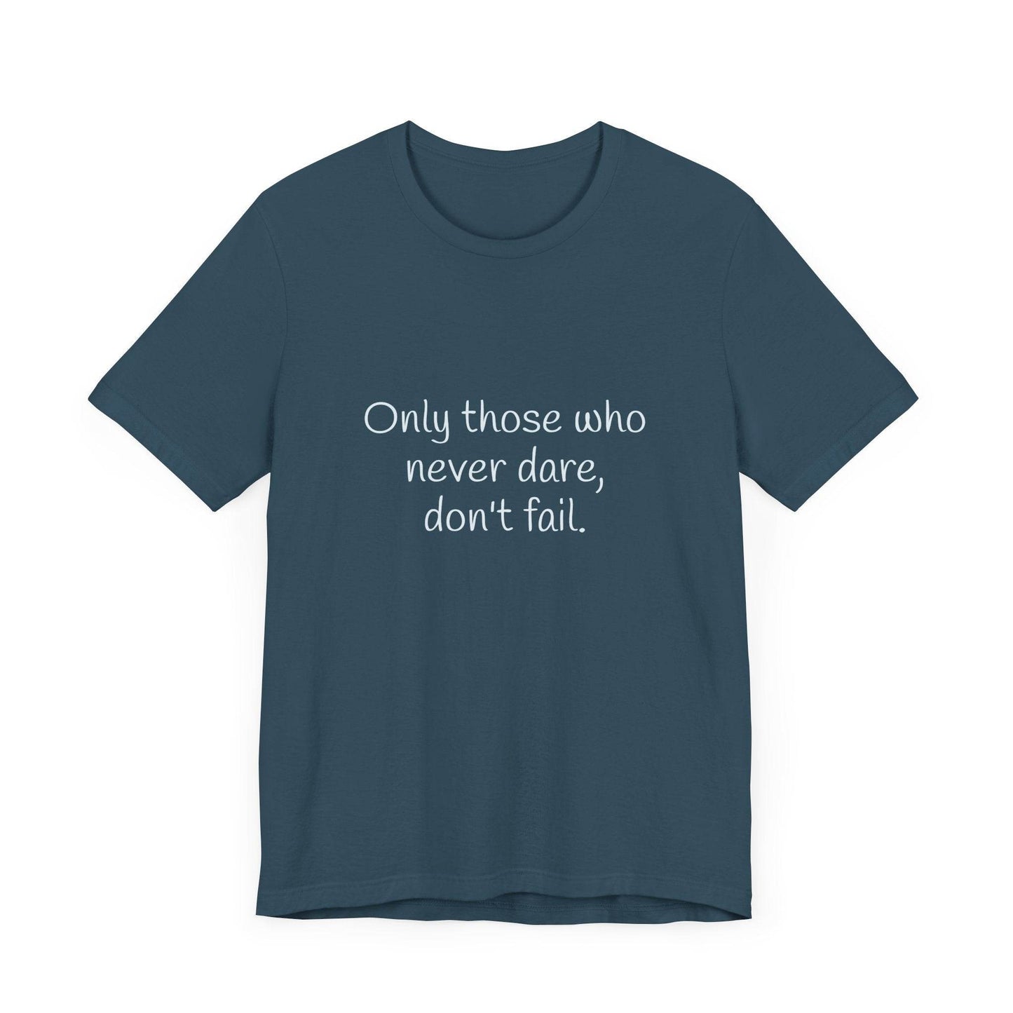 Inspirational Unisex Short Sleeve Tee - Only those who never dare - The Dreamer's Bookshop.