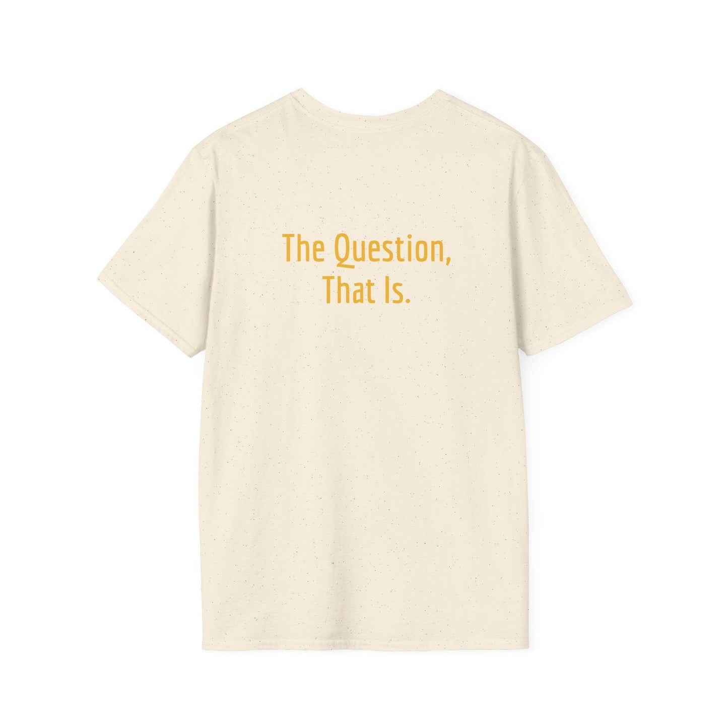 Unisex Softstyle T-Shirt - 'To Ask' Philosophical - The Dreamer's Bookshop.