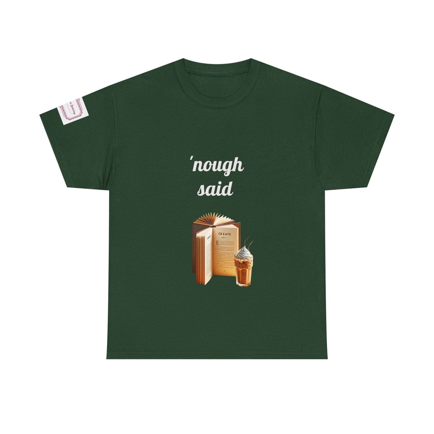 Cozy Book Lover Tee - 'Nough Said Unisex Heavy Cotton T-Shirt - The Dreamer's Bookshop.