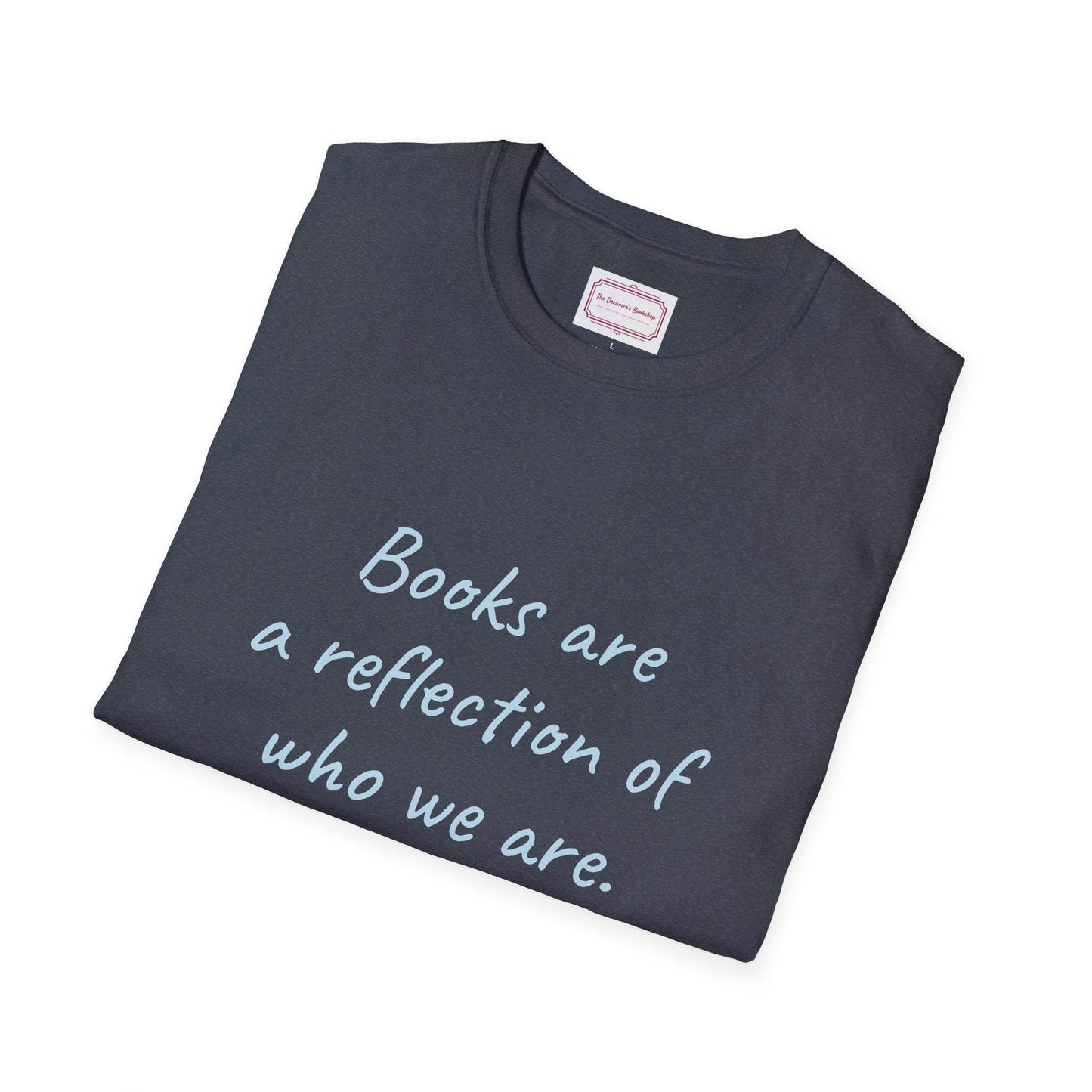 Books Are Reflection Unisex Softstyle T-Shirt - Literary Quote Tee - The Dreamer's Bookshop.