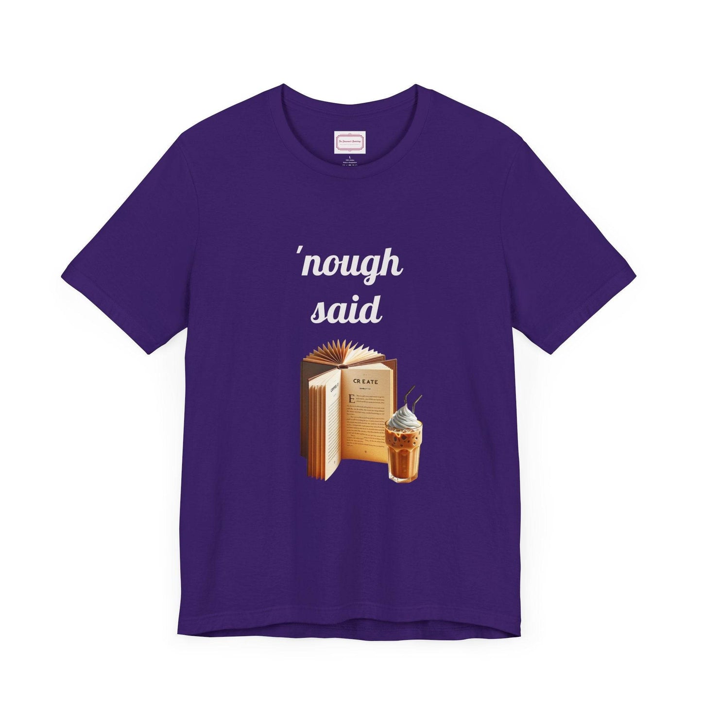 Nough Said Literary Tee for Book Lovers - The Dreamer's Bookshop.