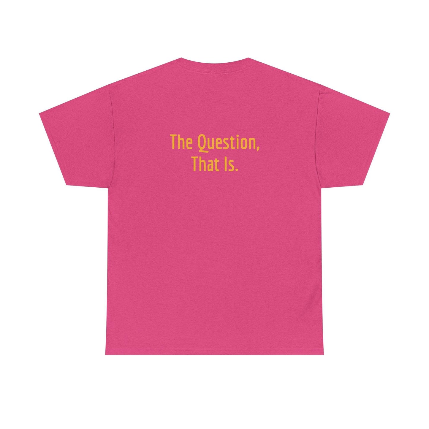 To Ask - Unisex Heavy Cotton Tee - Creative Apparel - The Dreamer's Bookshop.