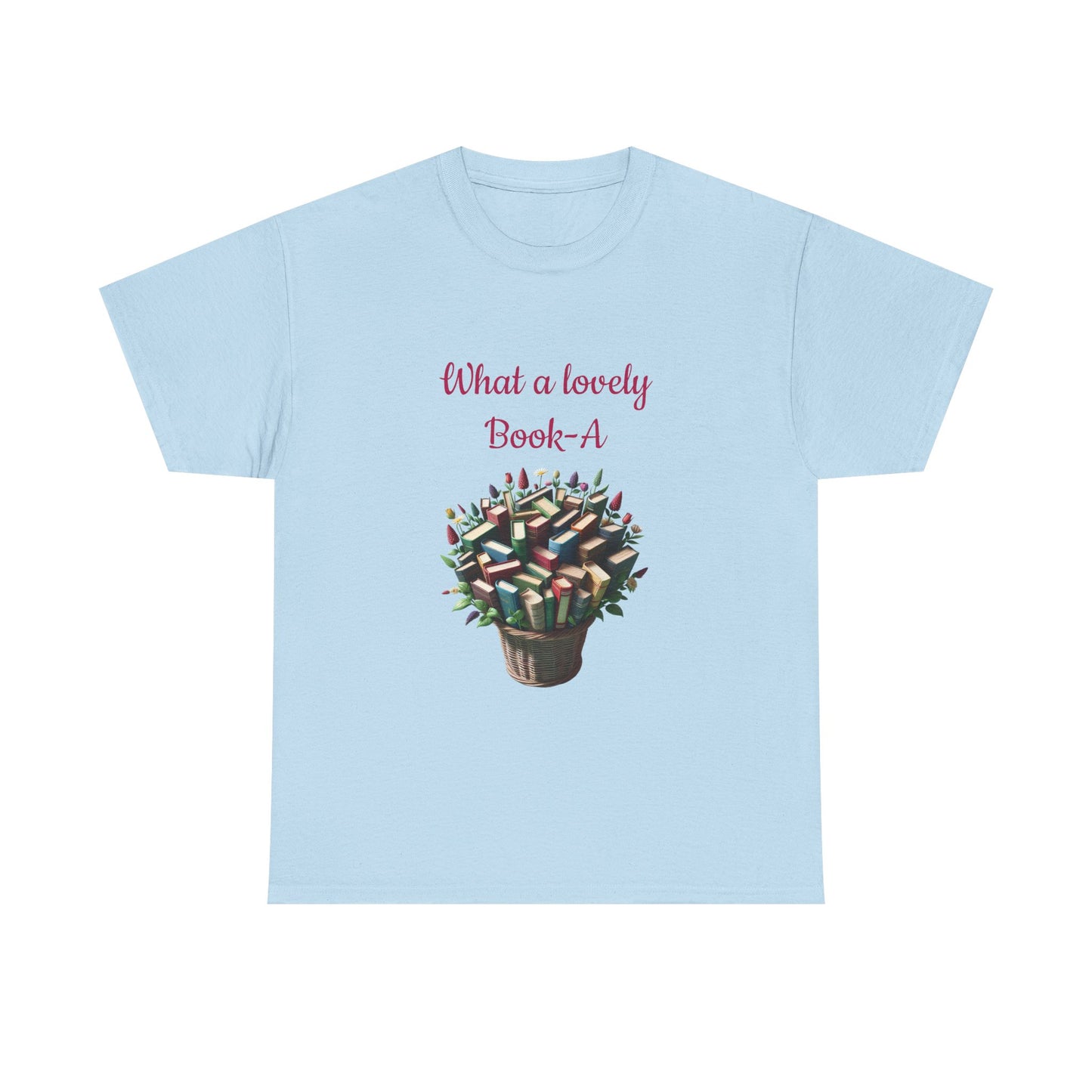 Book Lover's Unisex Heavy Cotton Tee - "What a Lovely Book-A" - The Dreamer's Bookshop.