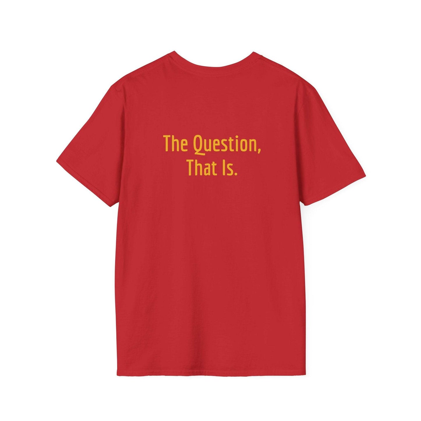 Unisex Softstyle T-Shirt - 'To Ask' Philosophical - The Dreamer's Bookshop.