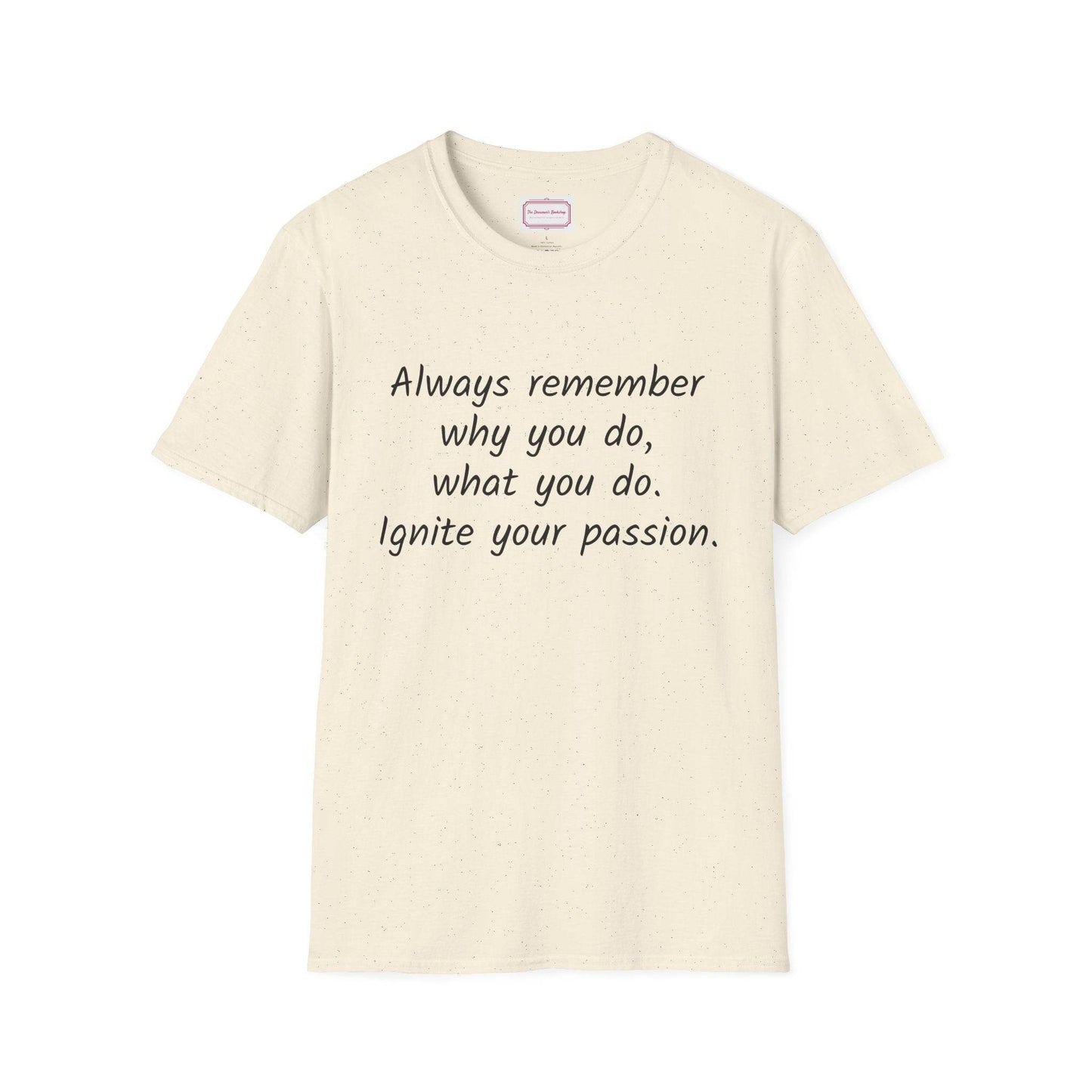 Inspirational Quote Unisex T-Shirt - Ignite Your Passion - The Dreamer's Bookshop.