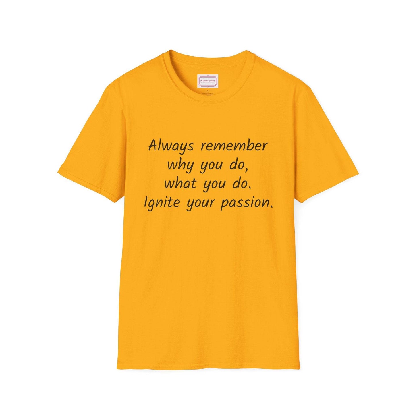 Inspirational Quote Unisex T-Shirt - Ignite Your Passion - The Dreamer's Bookshop.