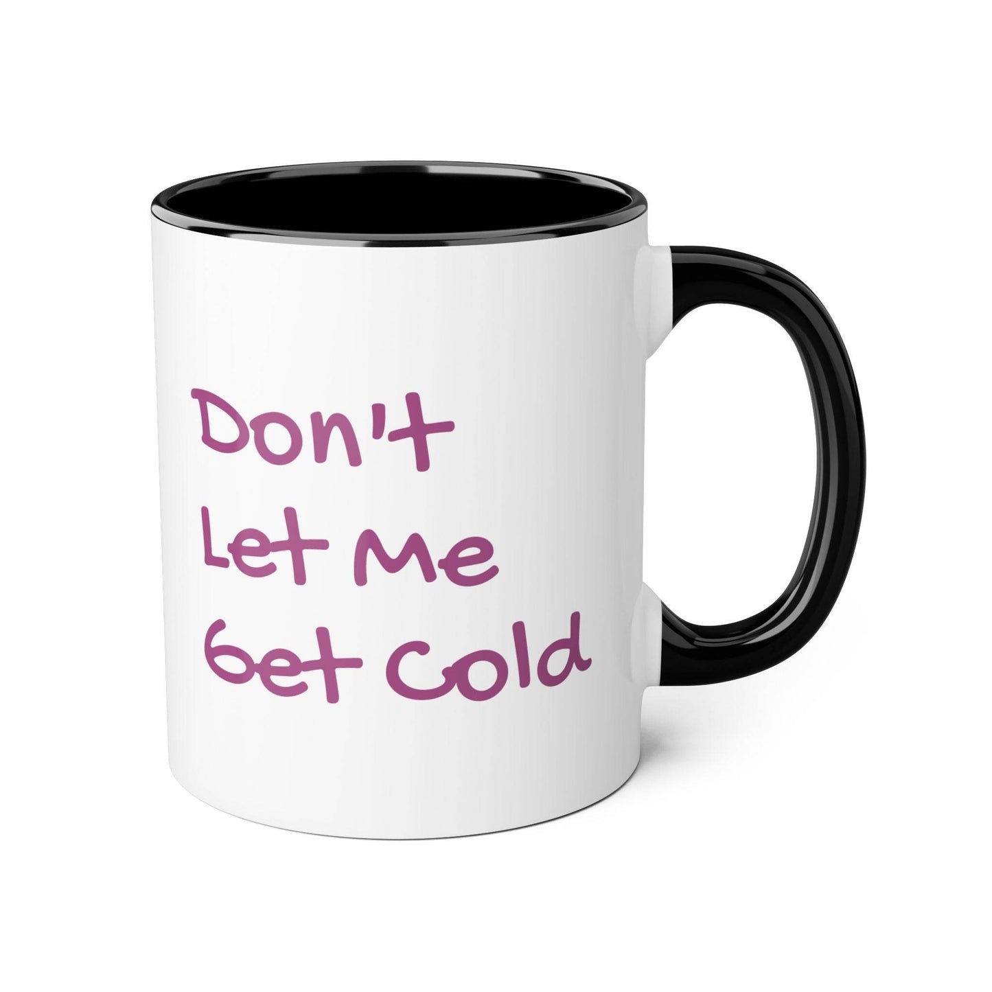 Don't Let Me Get Cold Mug - 11oz Coffee Cup for Book Lovers - The Dreamer's Bookshop.