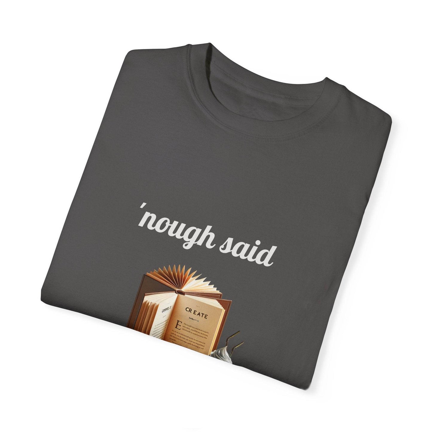 'Nough Said Coffee & Book Unisex T-Shirt - Cozy Reader Gift - The Dreamer's Bookshop.