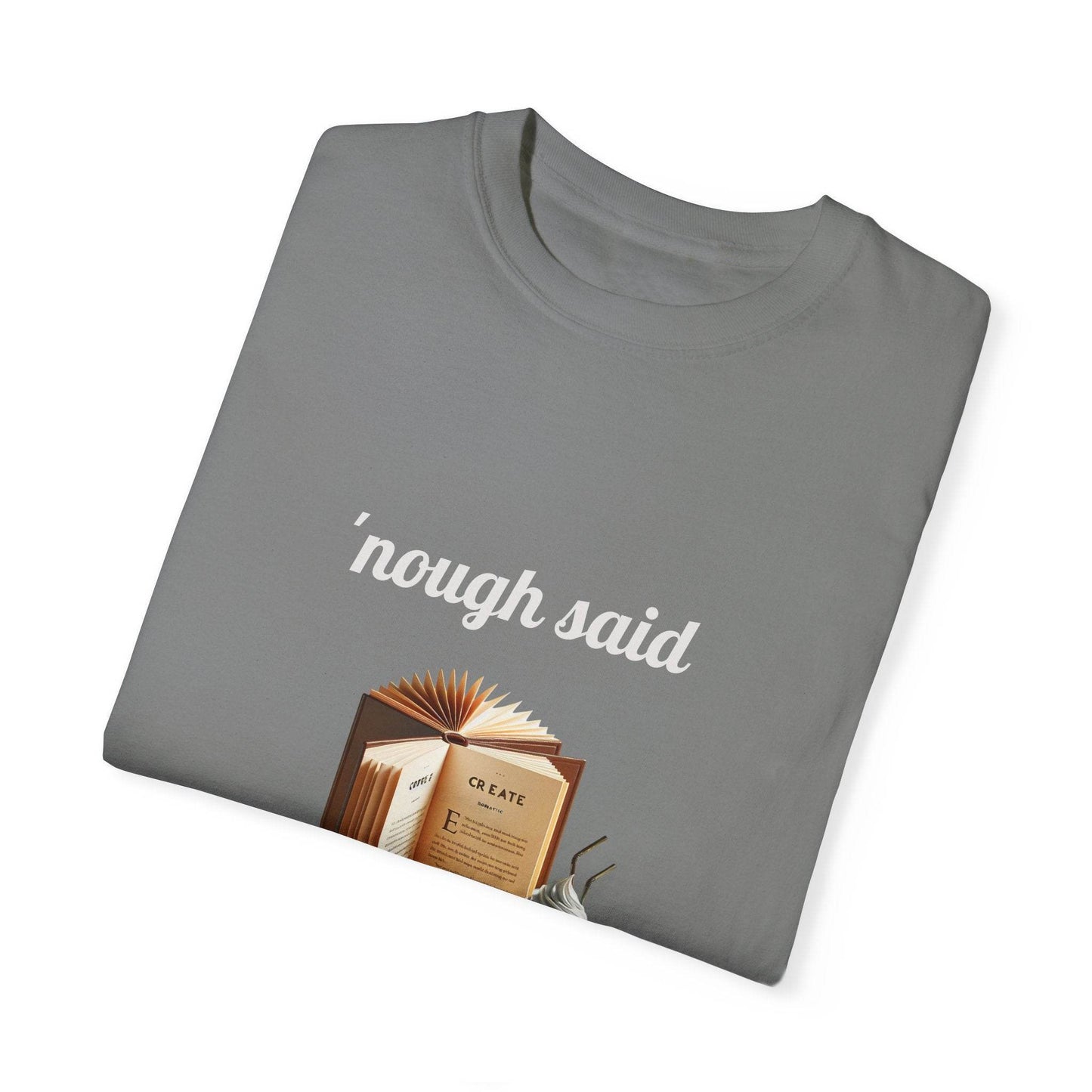 'Nough Said Coffee & Book Unisex T-Shirt - Cozy Reader Gift - The Dreamer's Bookshop.
