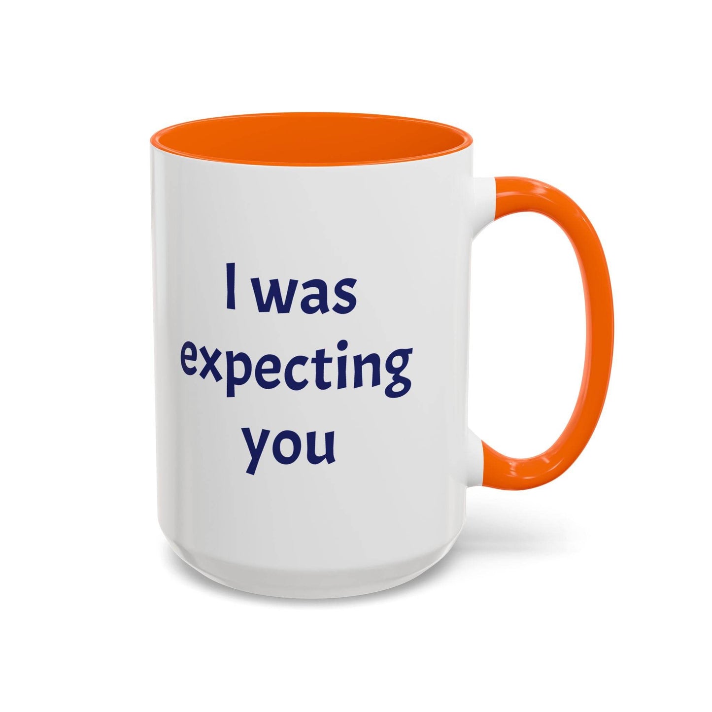 I was expecting you Mug - Perfect Gift for Coffee Lovers - The Dreamer's Bookshop.
