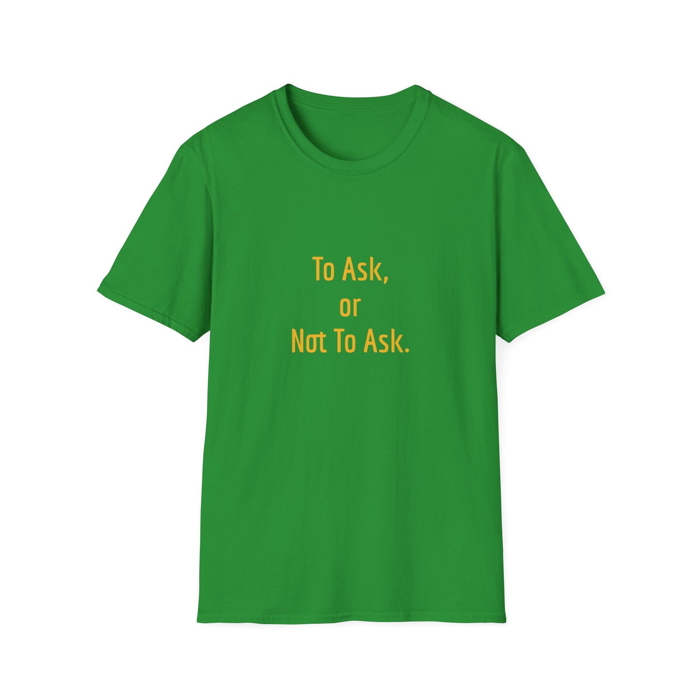 Unisex -Inspired T-Shirt - "To Ask" - Philosophical - The Dreamer's Bookshop.