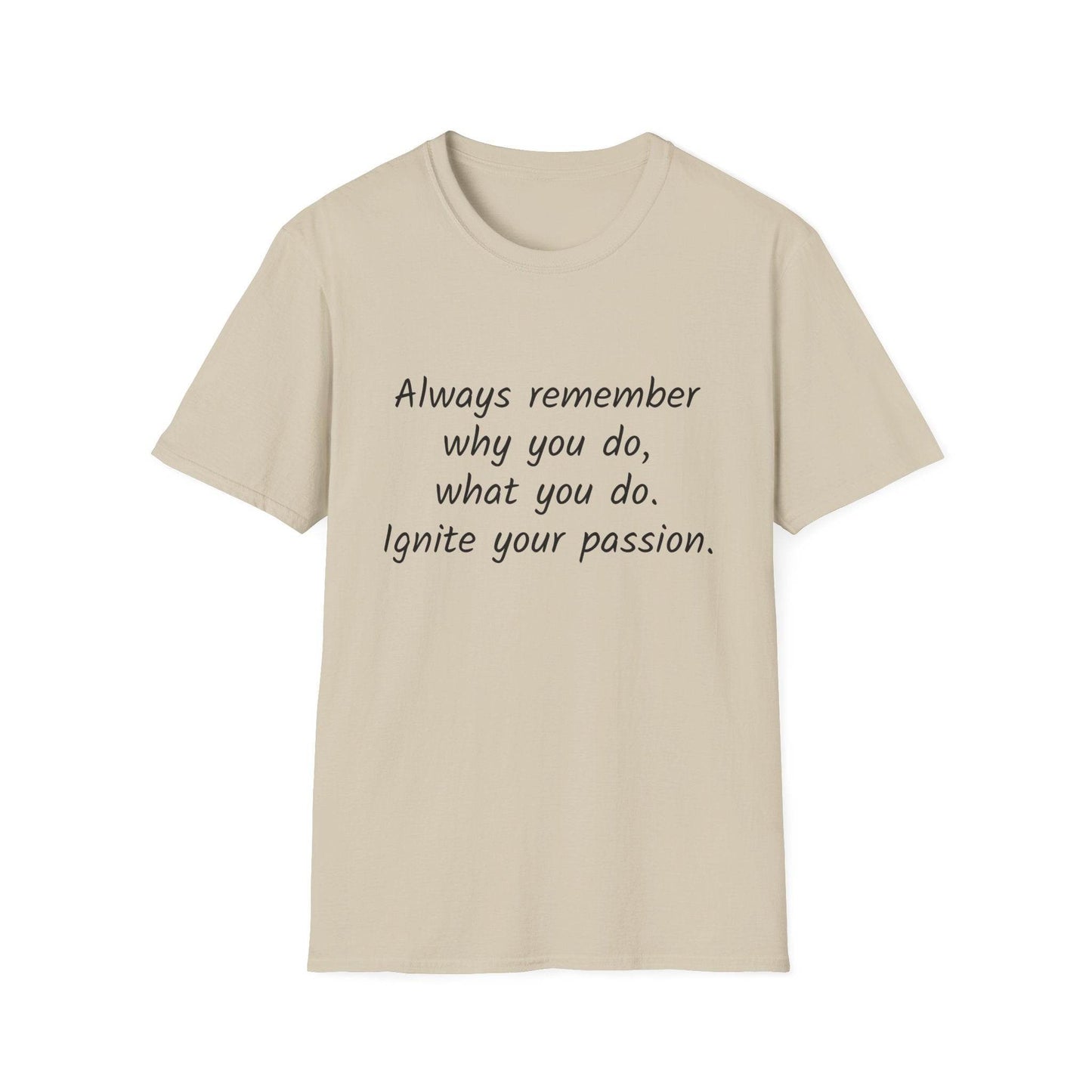 Inspirational Quote Unisex Softstyle T-Shirt - Ignite Your Passion - The Dreamer's Bookshop.