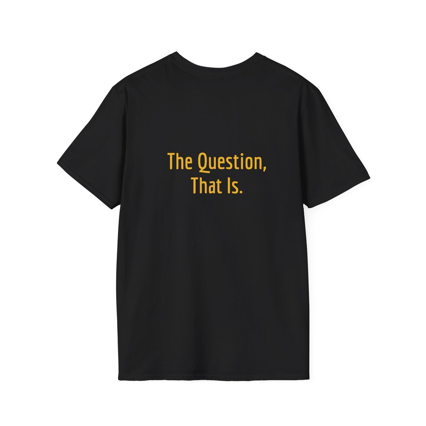 Unisex -Inspired T-Shirt - "To Ask" - Philosophical - The Dreamer's Bookshop.