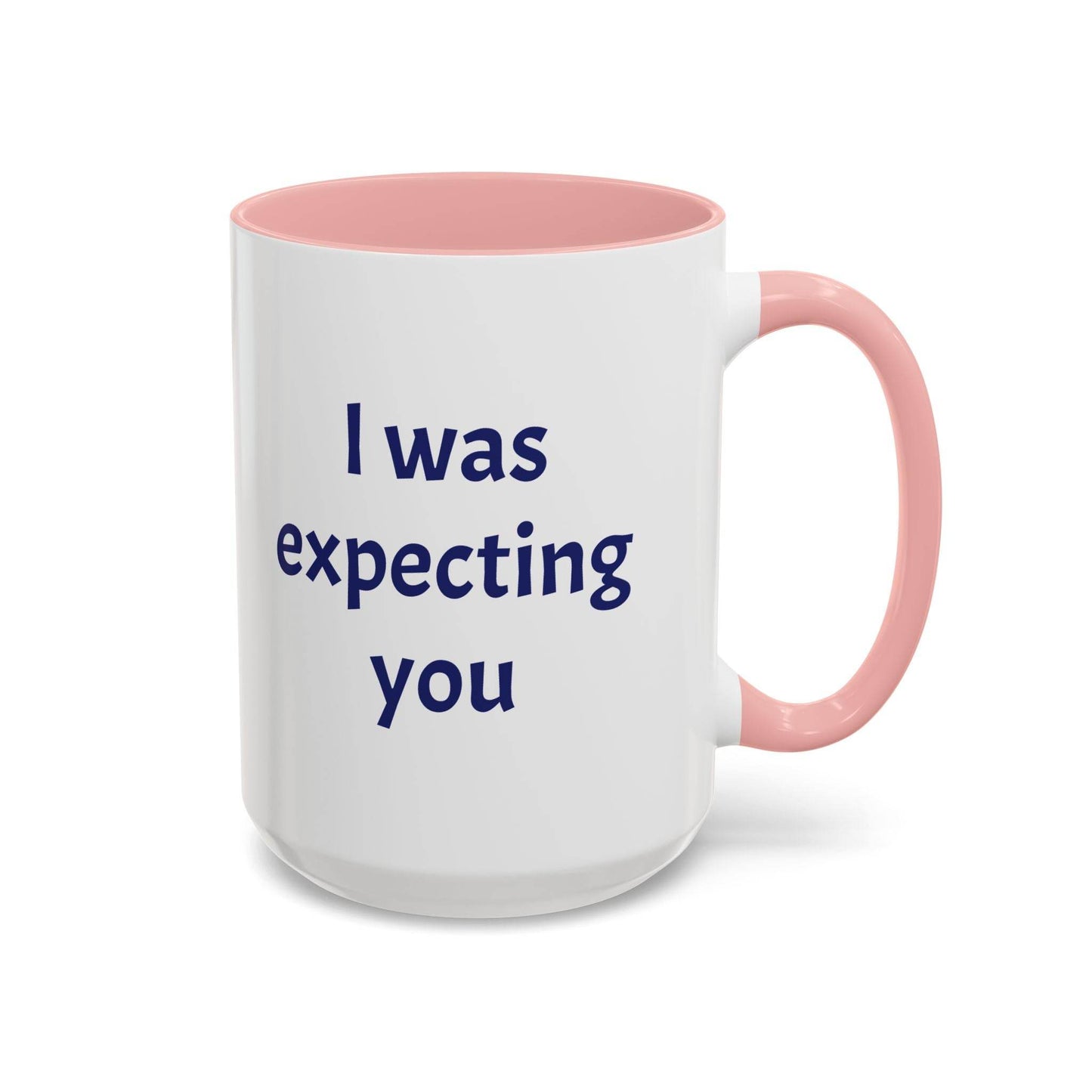 I was expecting you Mug - Perfect Gift for Coffee Lovers - The Dreamer's Bookshop.