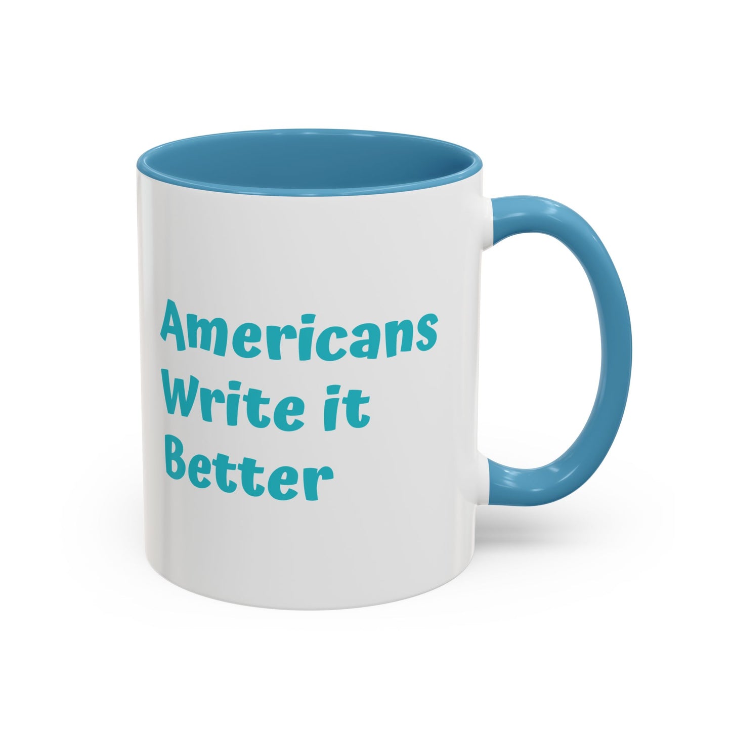 Americans Write it Better Coffee Mug - 11oz & 15oz