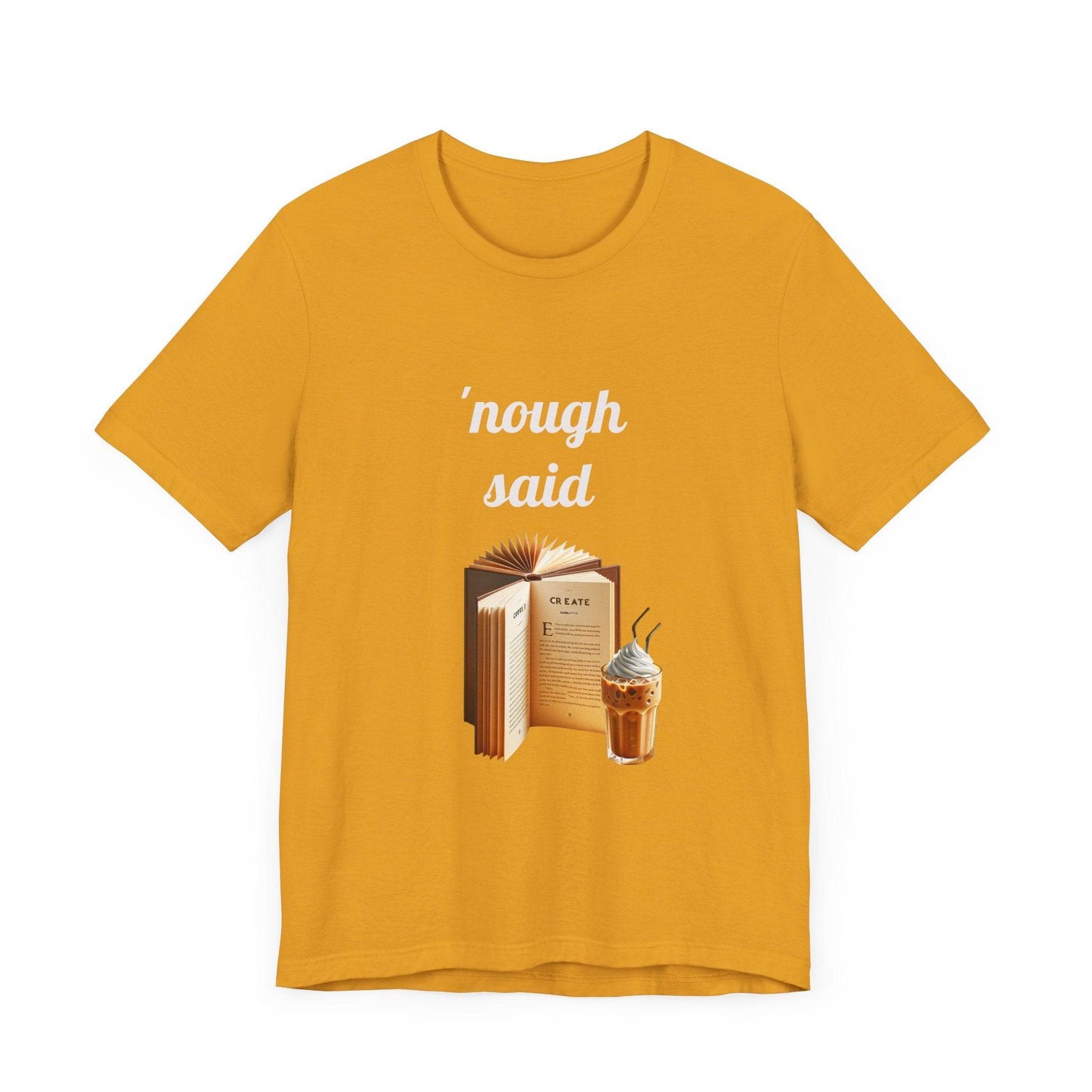 'Nough Said Book Lover Tee - Unisex Short Sleeve Jersey T-Shirt - The Dreamer's Bookshop.