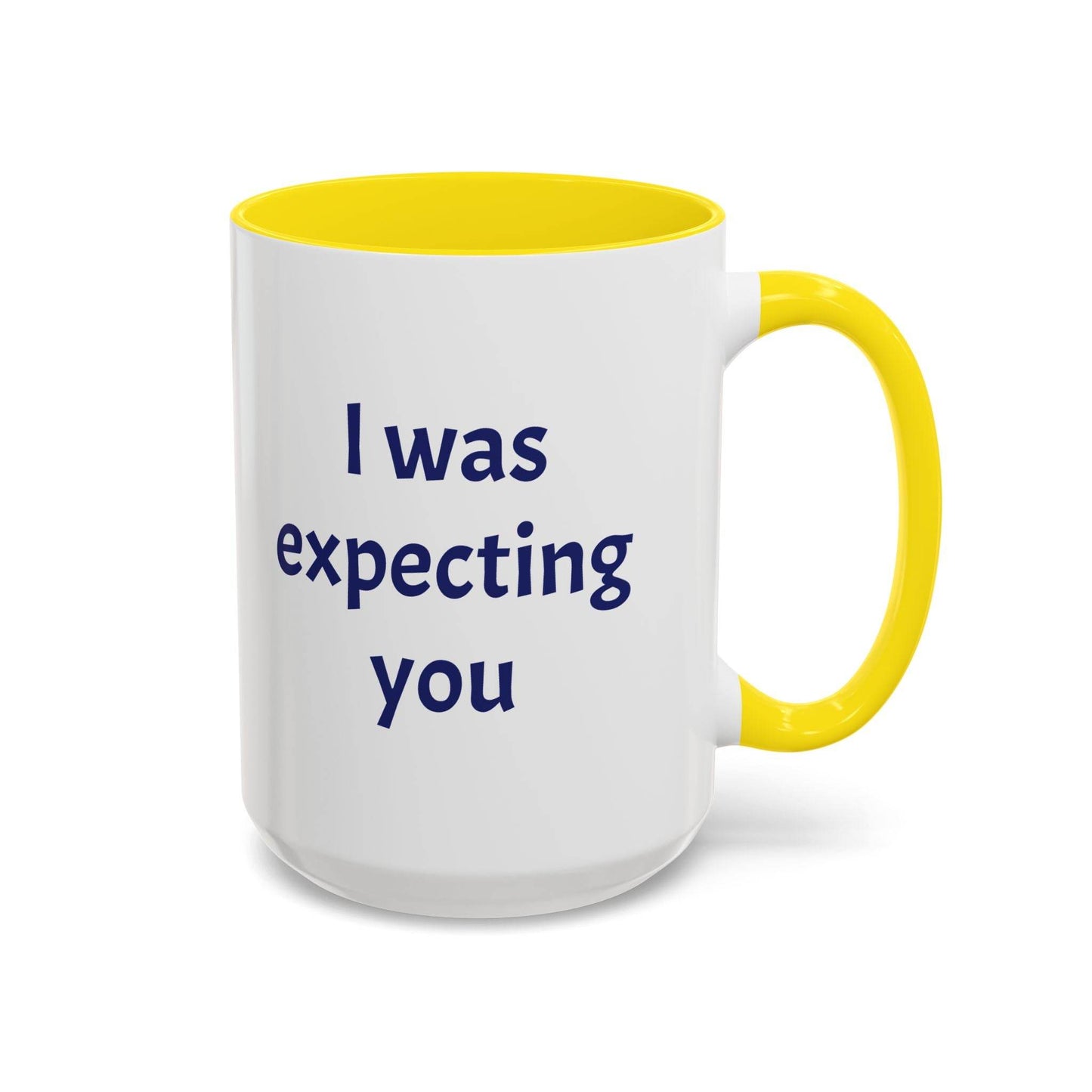 I was expecting you Mug - Perfect Gift for Coffee Lovers - The Dreamer's Bookshop.