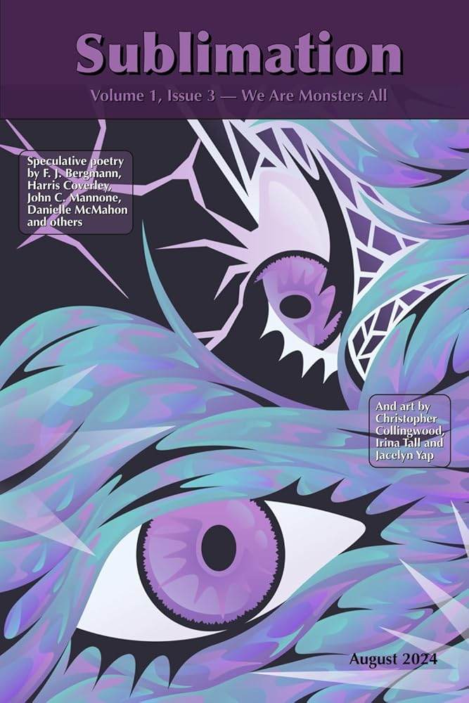Sublimation: Volume 1, Issue 3, August 2024 — We Are Monsters All (Sublimation: a Magazine of Speculative Poetry and Art) - The Dreamer's Bookshop.