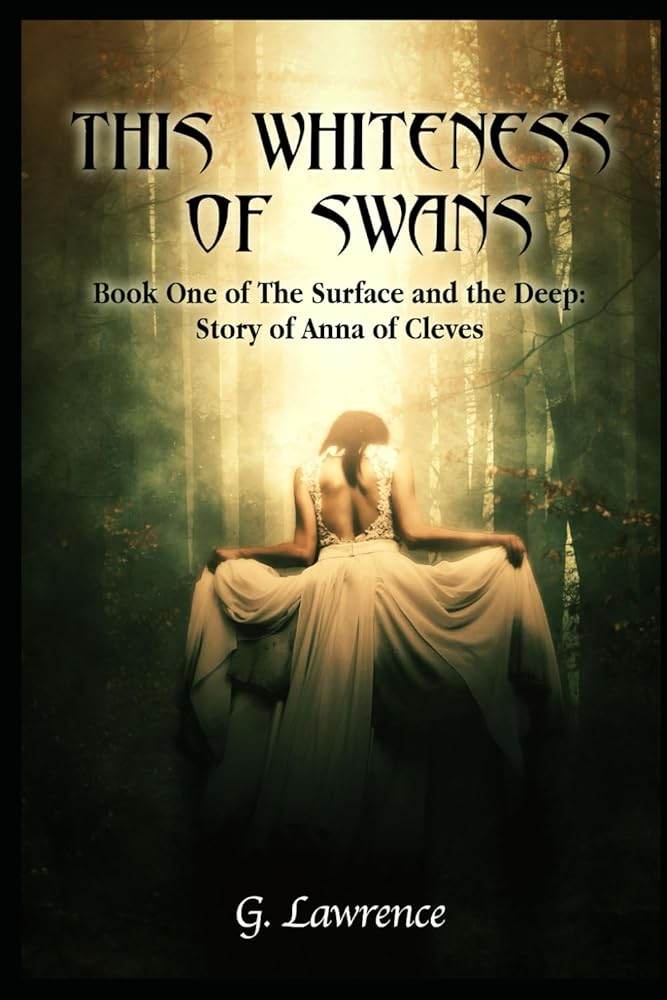 This Whiteness of Swans: The Surface and the Deep: Story of Anna of Cleves - The Dreamer's Bookshop.