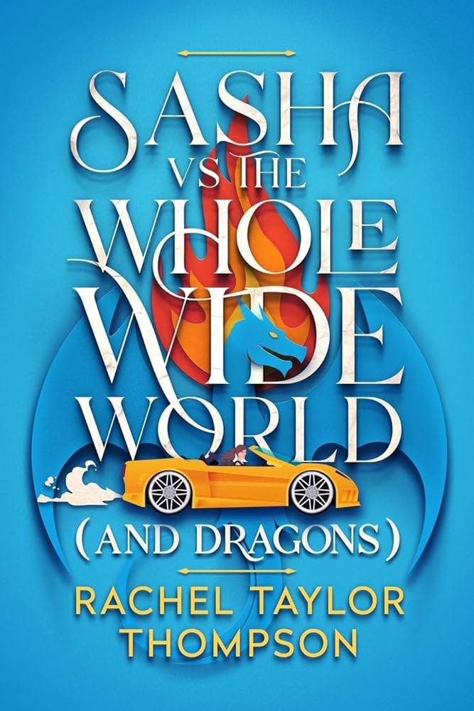 Sasha vs the Whole Wide World (and Dragons) (Set in the (and Dragons) World) - The Dreamer's Bookshop.