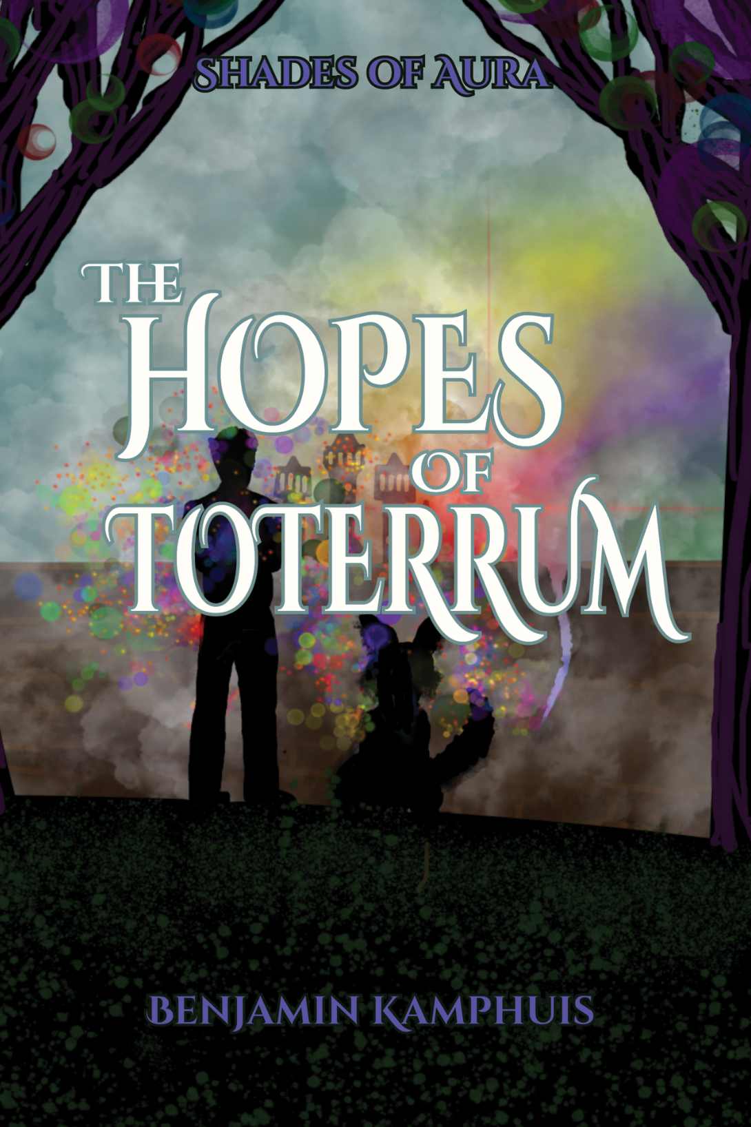 The Hopes of Toterrum (Shades of Aura) Book 3 of 3